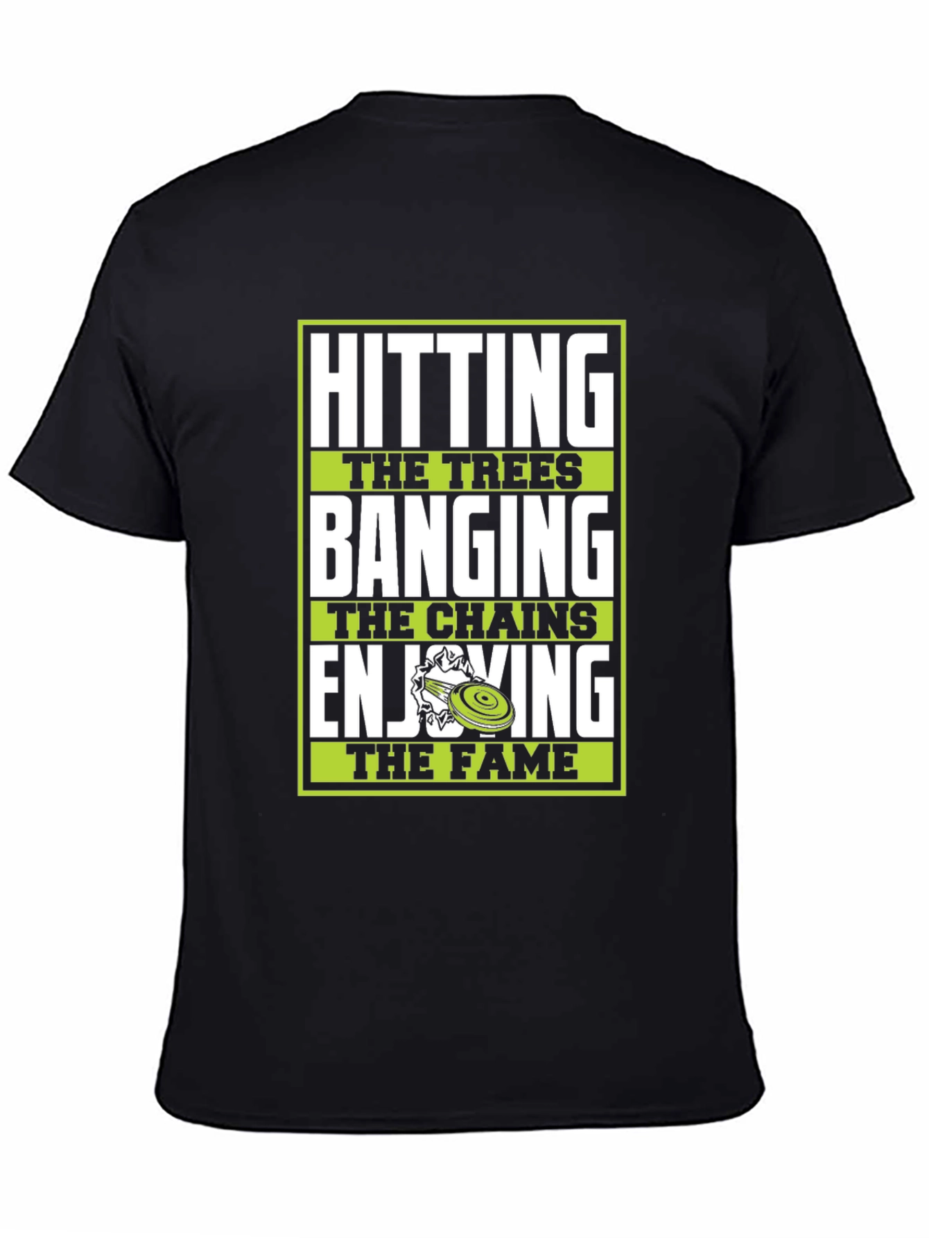 Disc Golf T-Shirt - Hitting Trees Banging Chains
