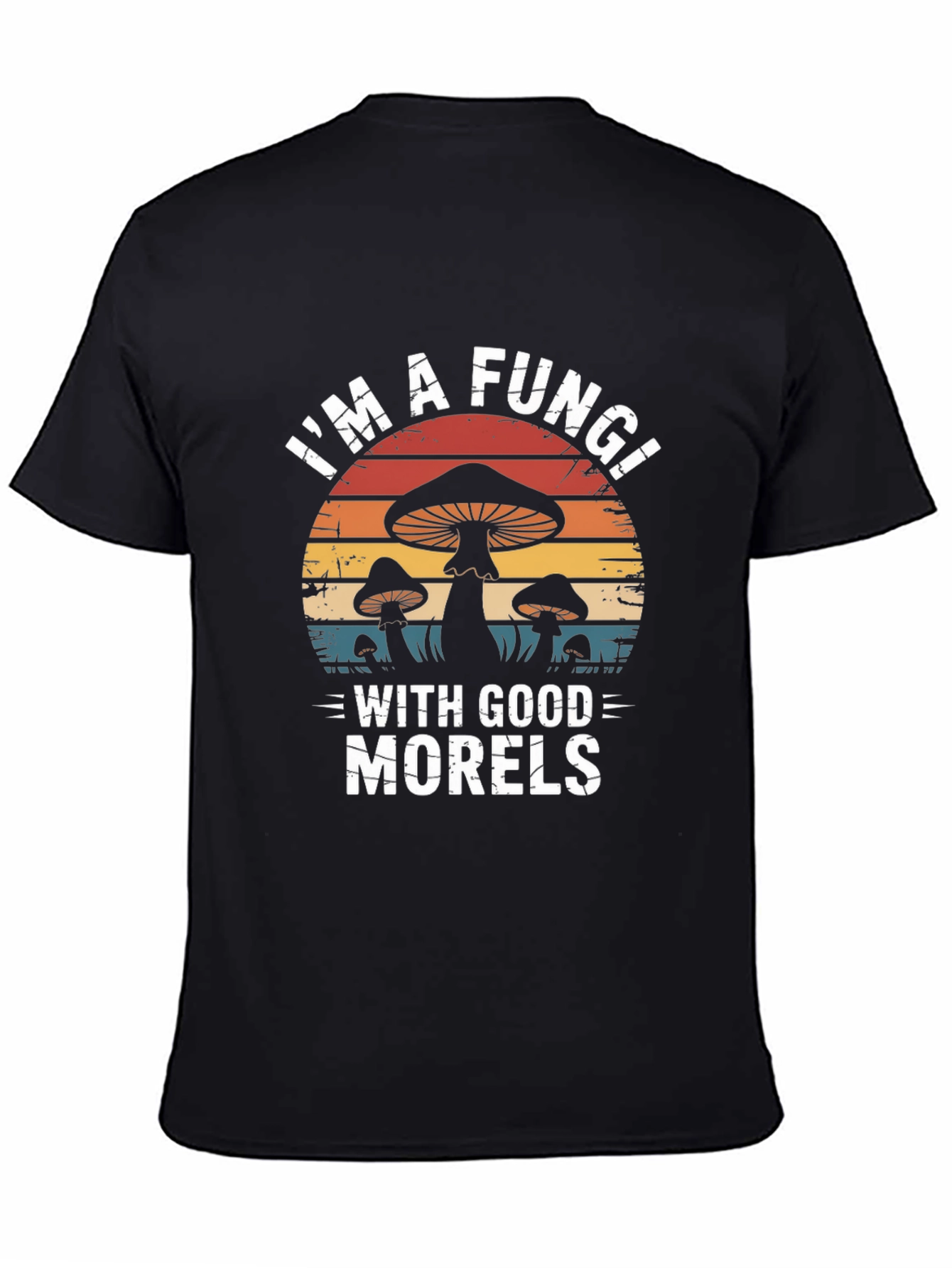 Im A Fungi With Good Morels Graphic Tee