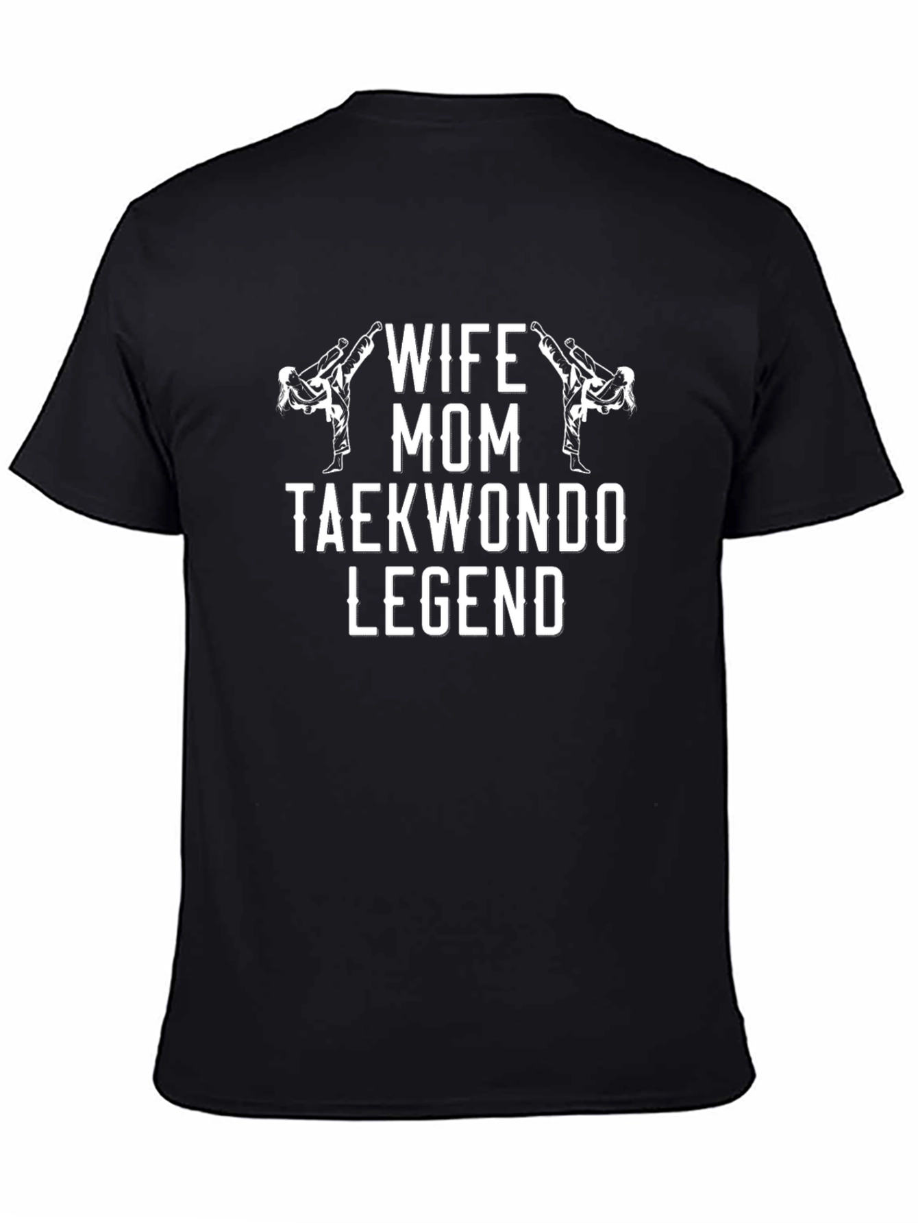 Wife Mom Taekwondo Legend Black T-Shirt