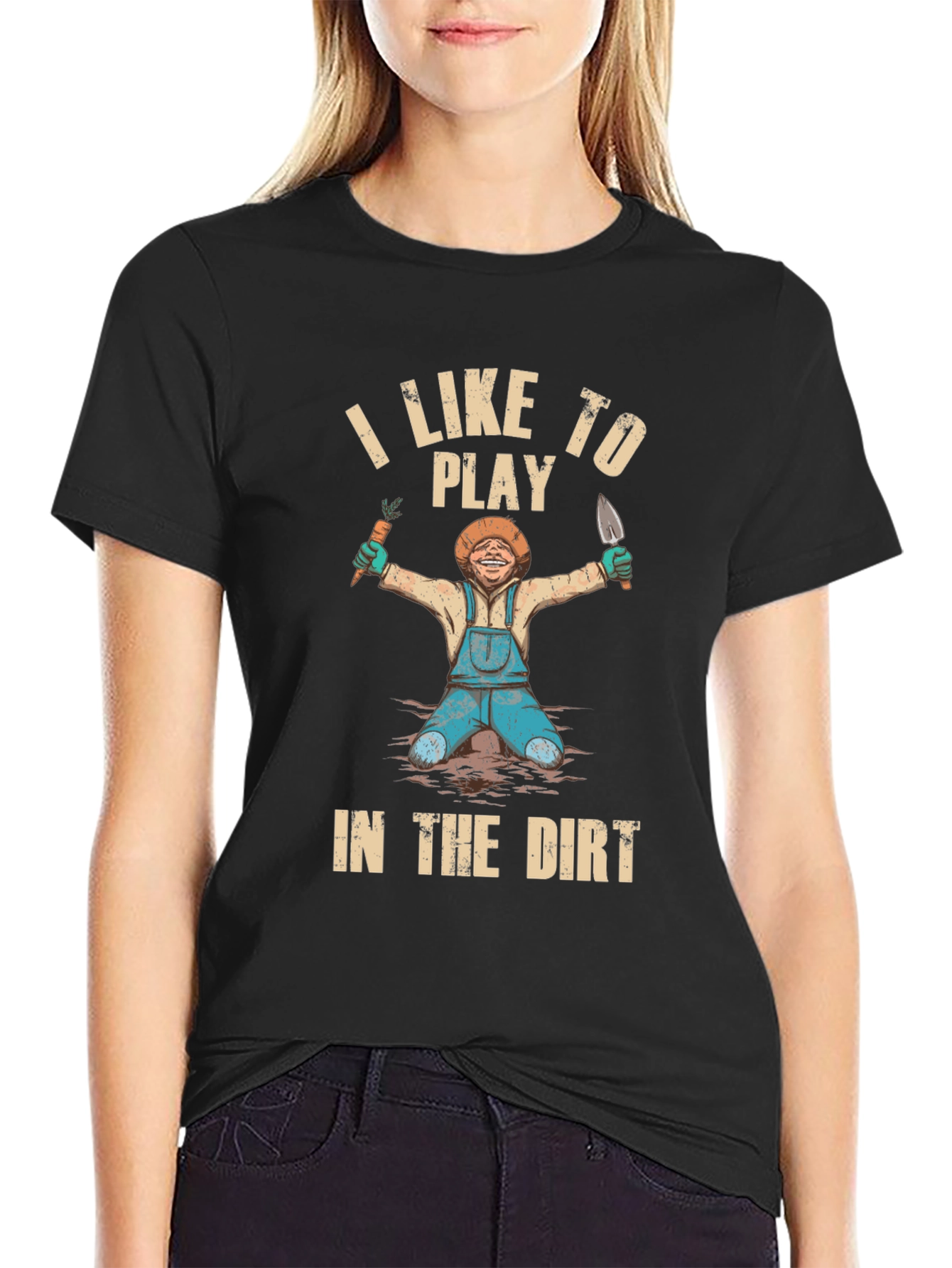 I Like To Play in the Dirt T-Shirt