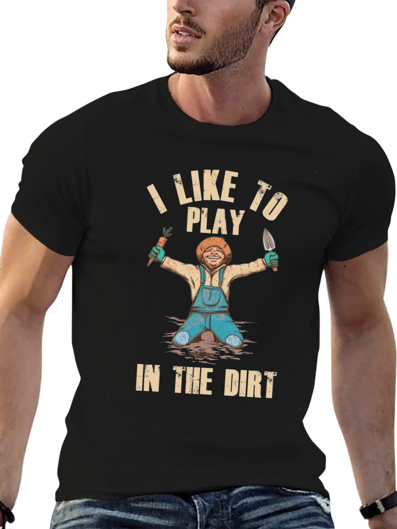 I Like To Play in the Dirt T-Shirt