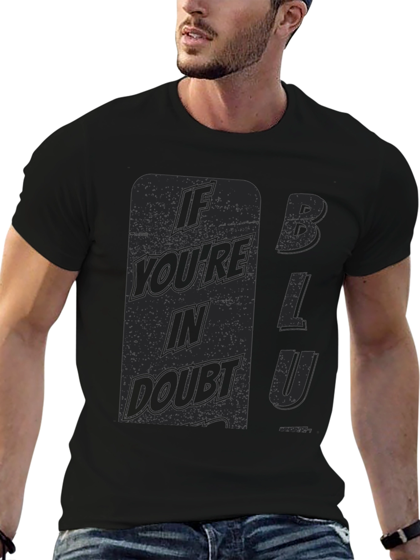 If Youre In Doubt Blu T-Shirt