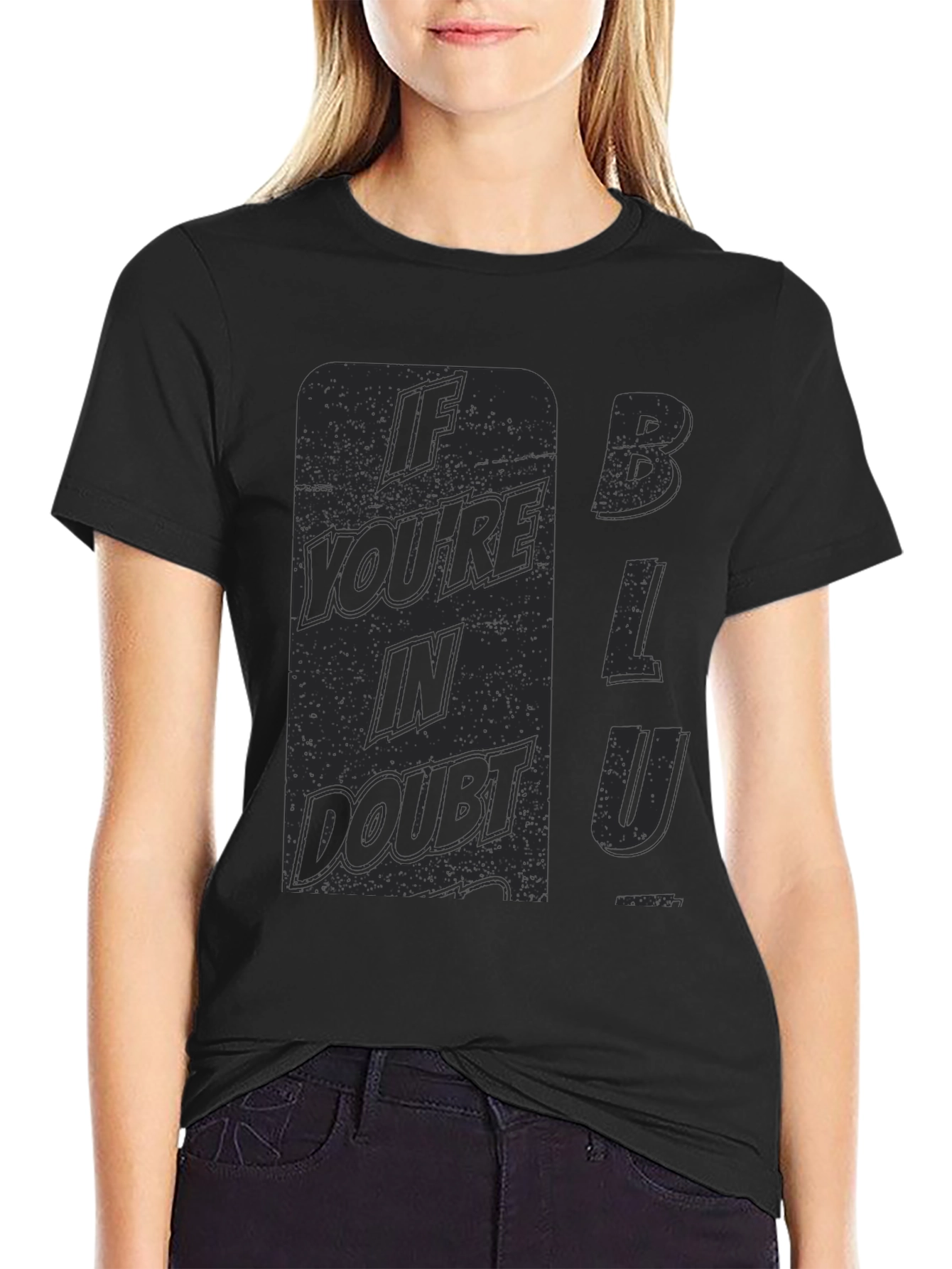 If Youre In Doubt Blu T-Shirt