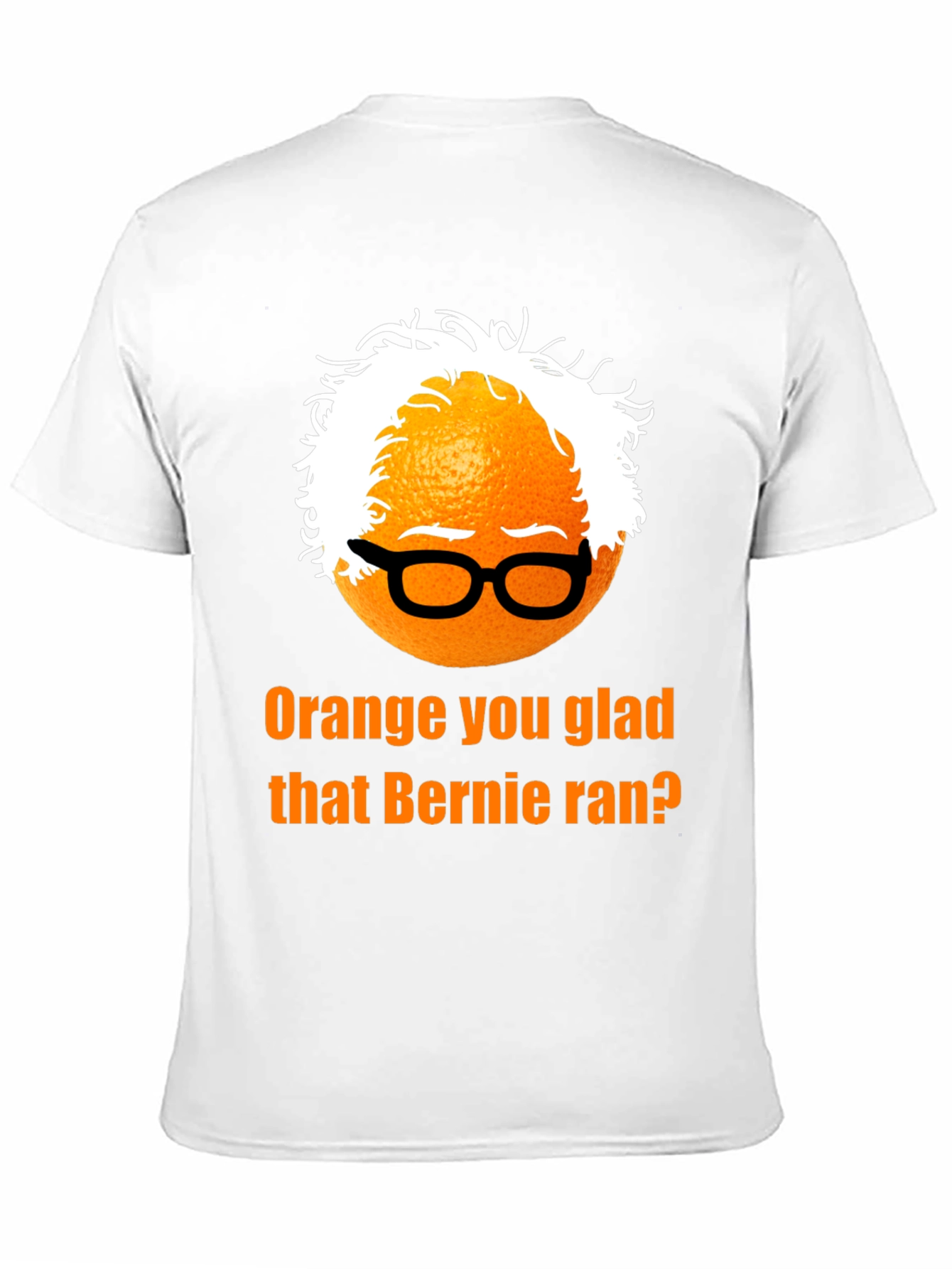 Orange You Glad Bernie Ran T-Shirt
