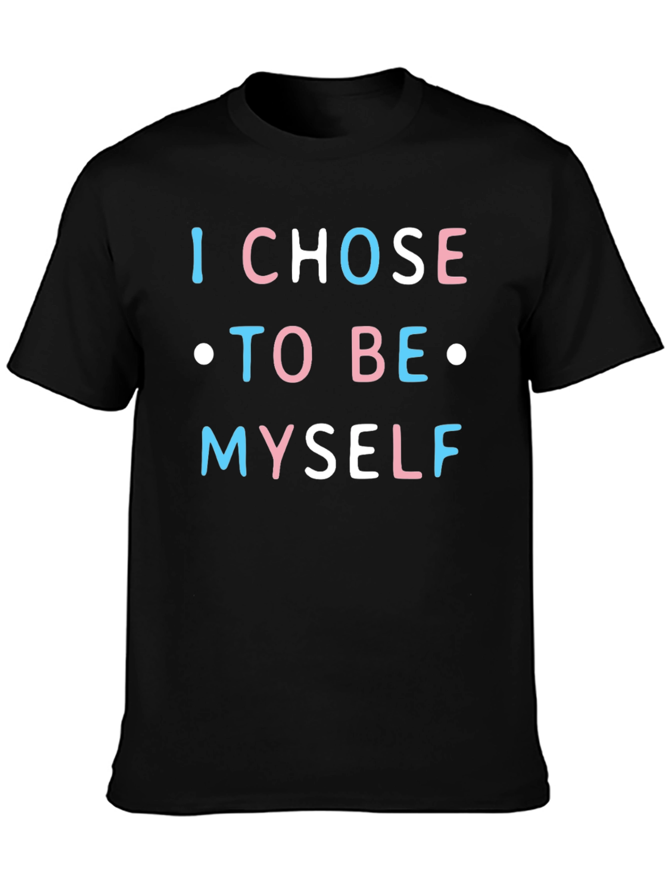 I Chose To Be Myself Transgender Pride T-Shirt