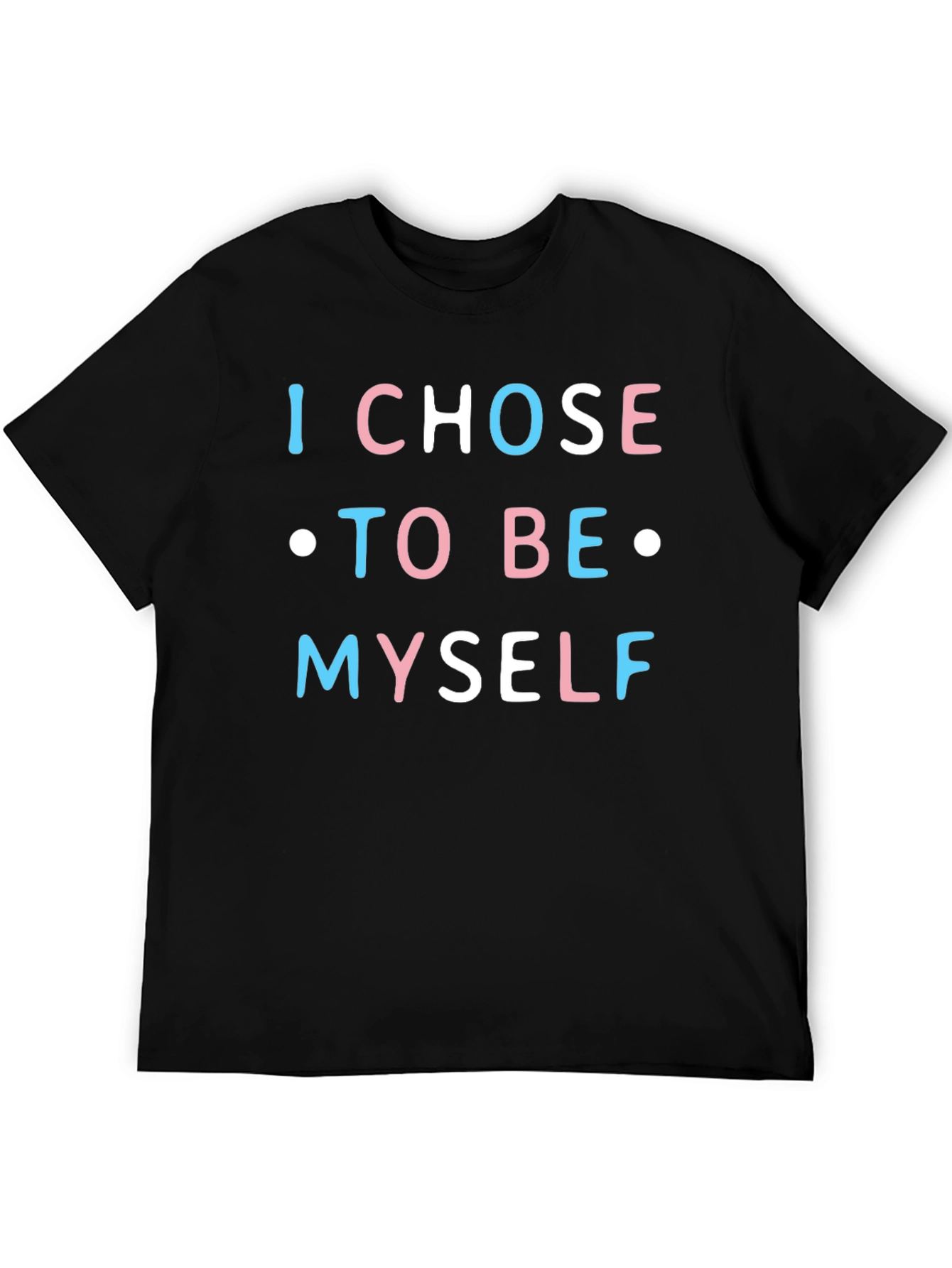 I Chose To Be Myself Transgender Pride T-Shirt