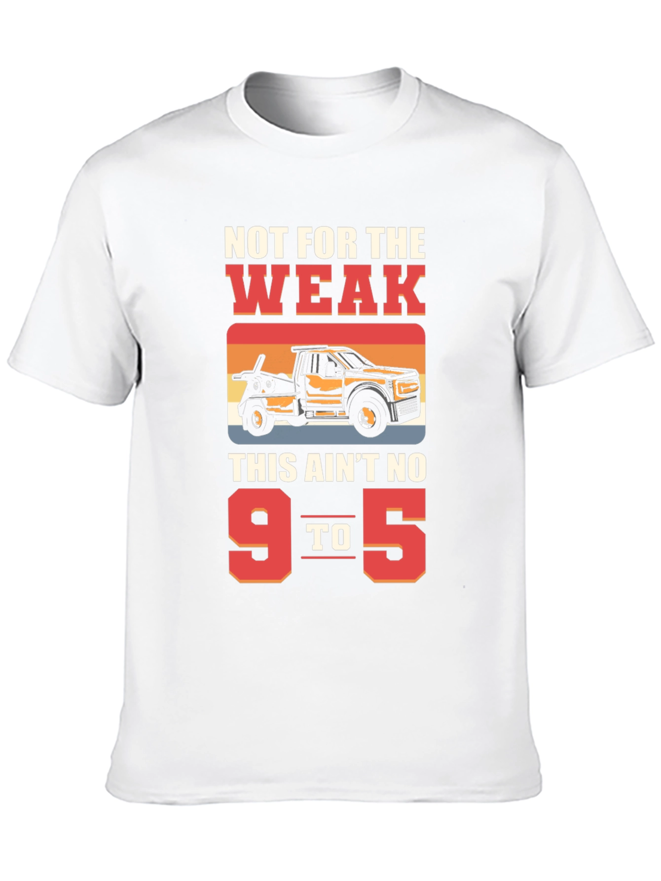 Not For The Weak Tow Truck Graphic Tee
