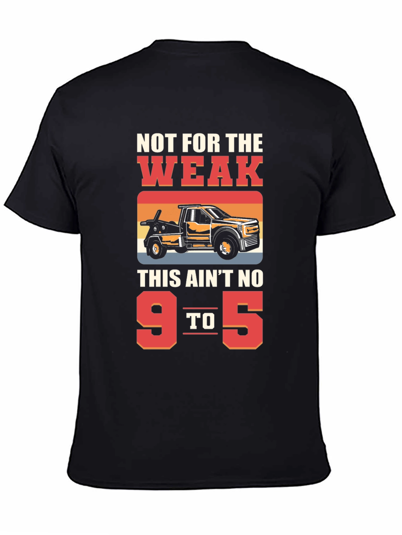 Not For The Weak Tow Truck Graphic Tee