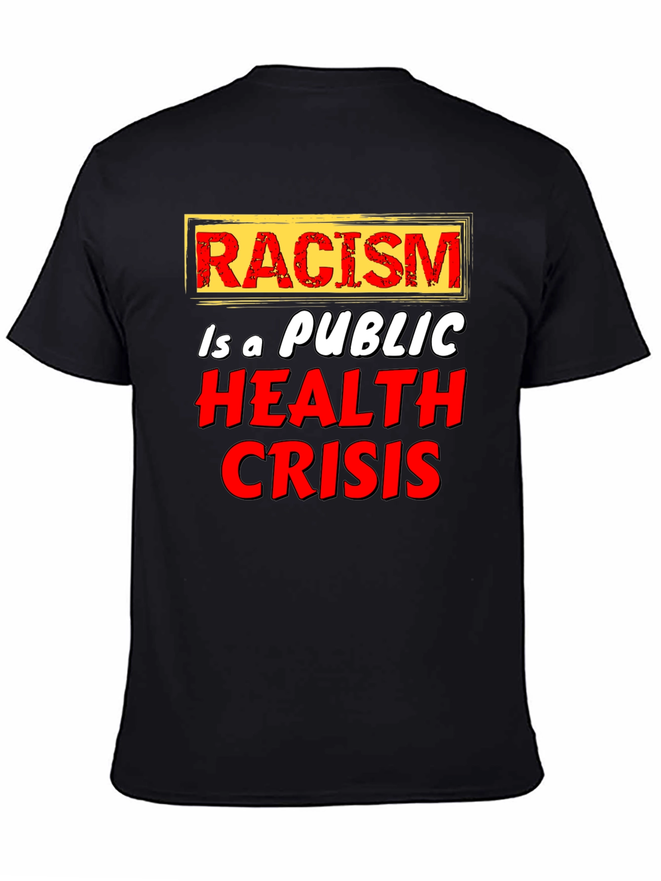 Racism is a Public Health Crisis T-Shirt