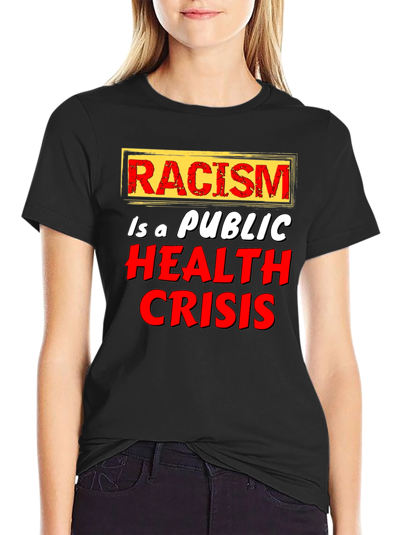 Racism is a Public Health Crisis T-Shirt