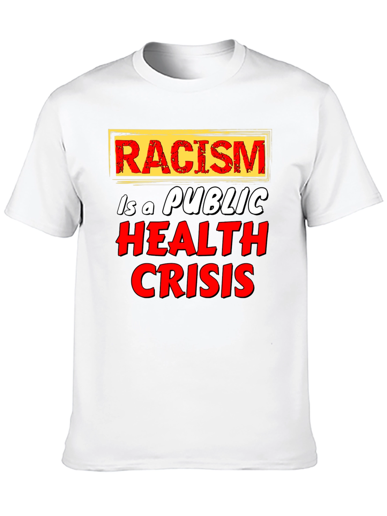 Racism is a Public Health Crisis T-Shirt
