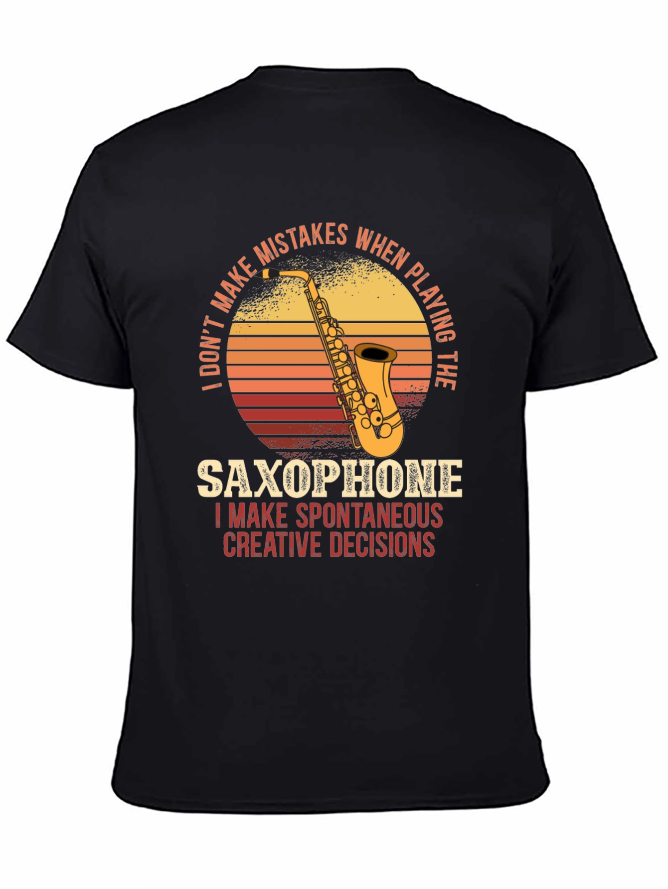 Saxophone T-Shirt: Spontaneous Creative Decisions