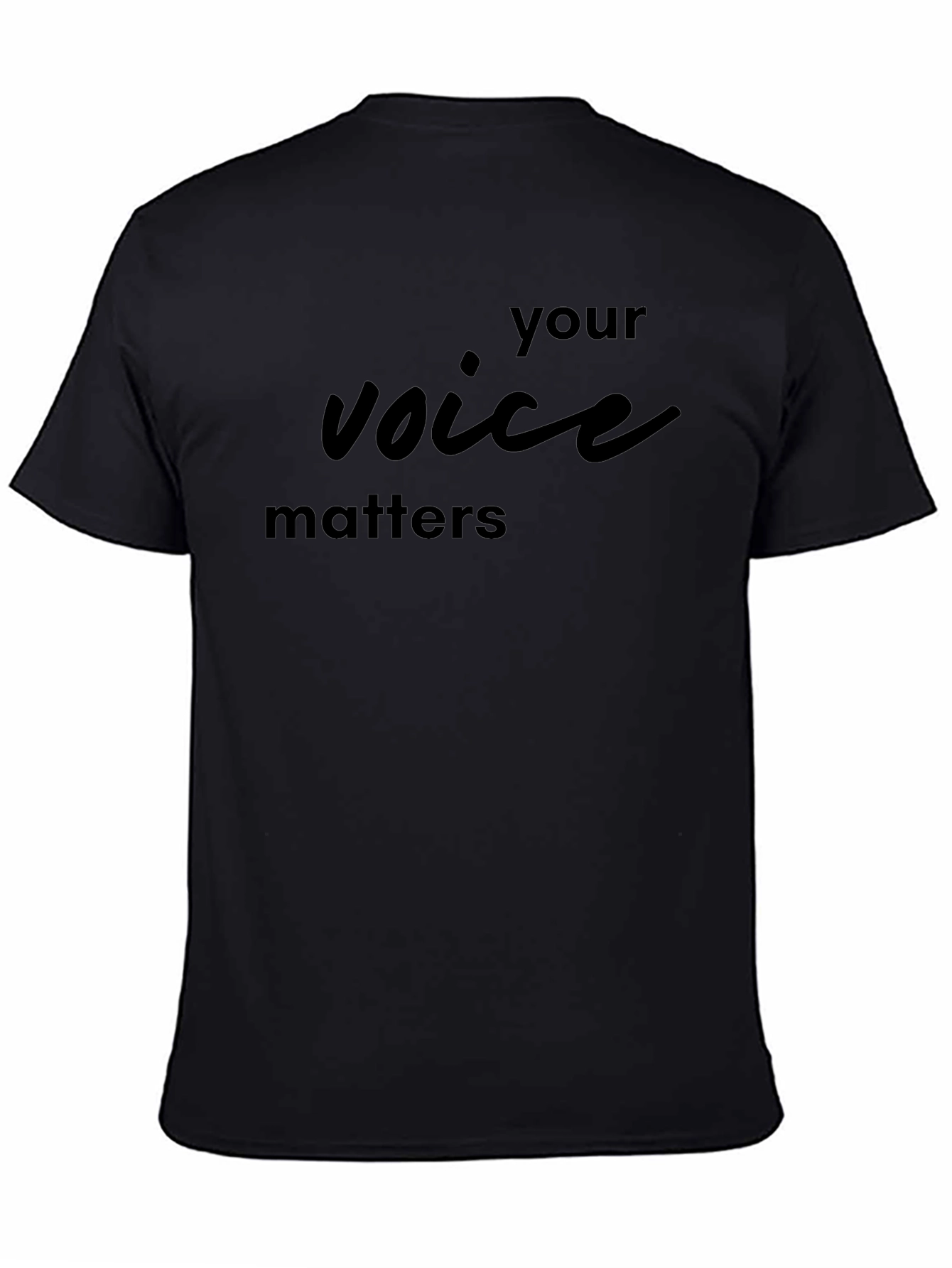 Your Voice Matters Black T-Shirt