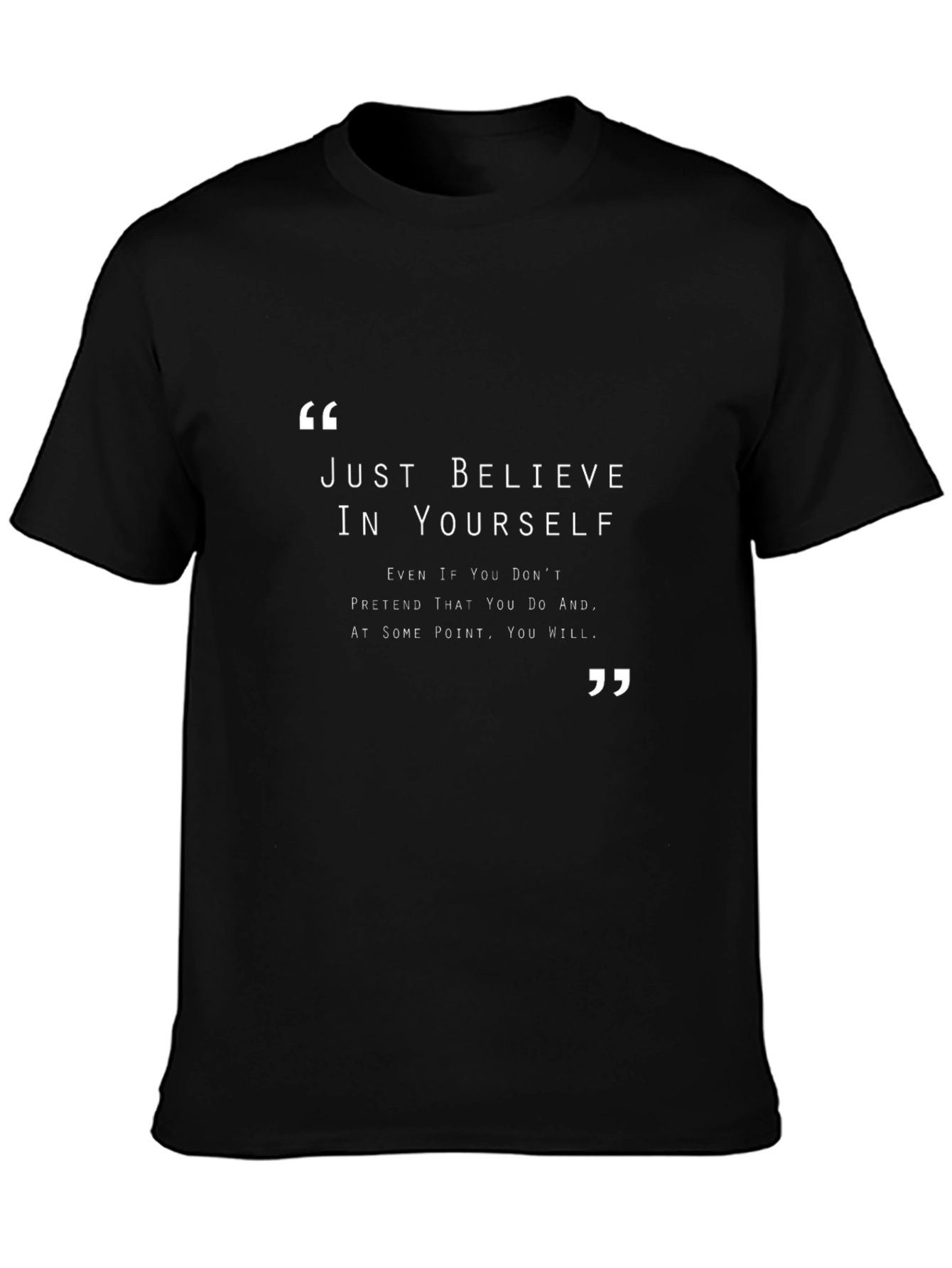 Inspirational Quote T-Shirt - Believe In Yourself