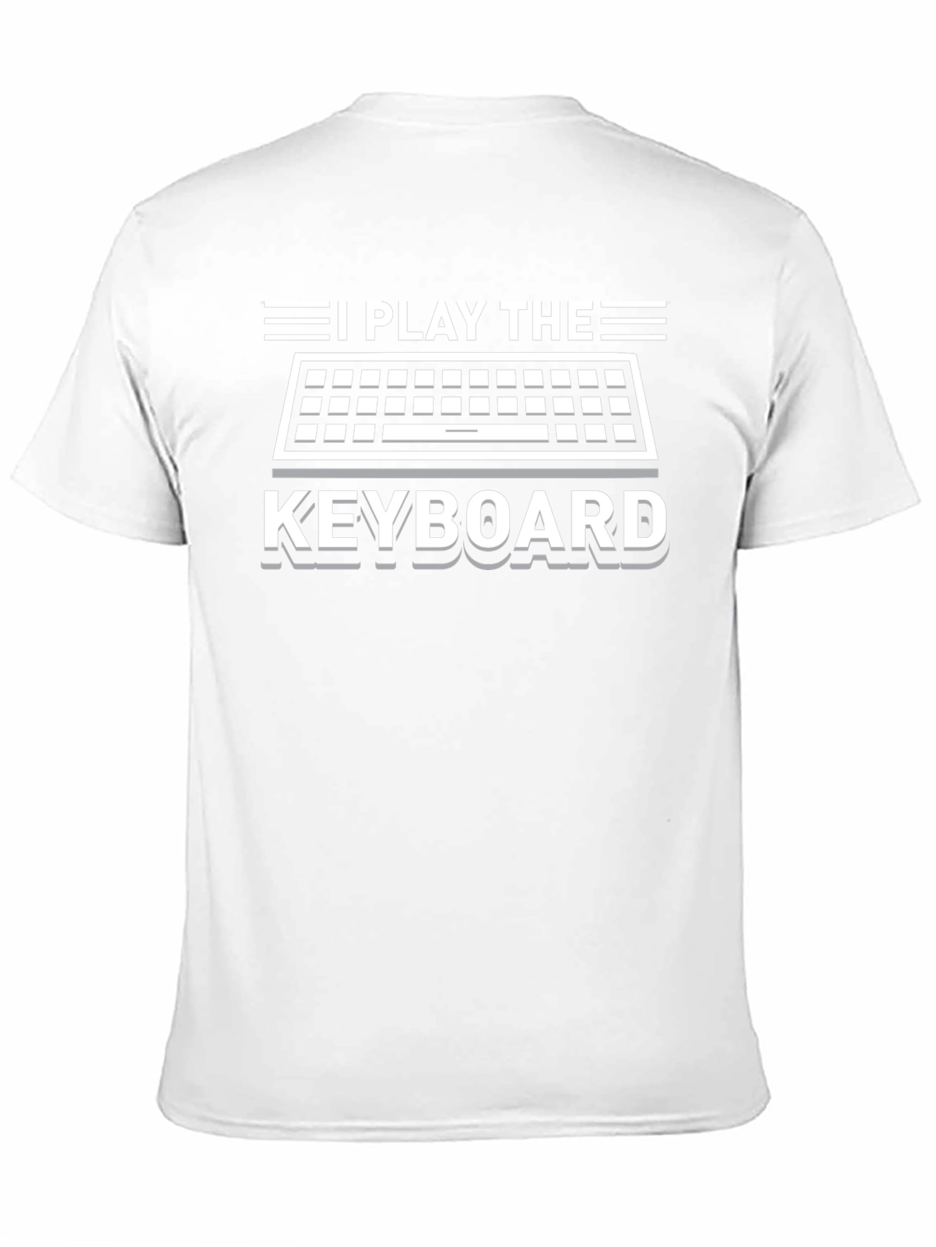 I Play The Keyboard T-Shirt - Musician Tee