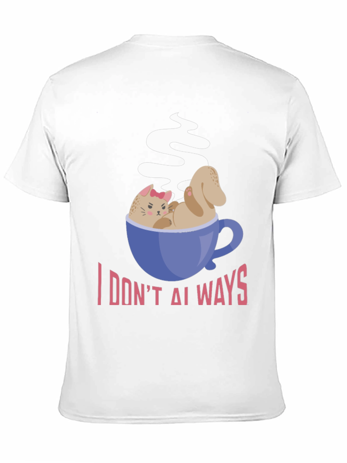 I DONT ALWAYS Need Coffee Graphic T-Shirt