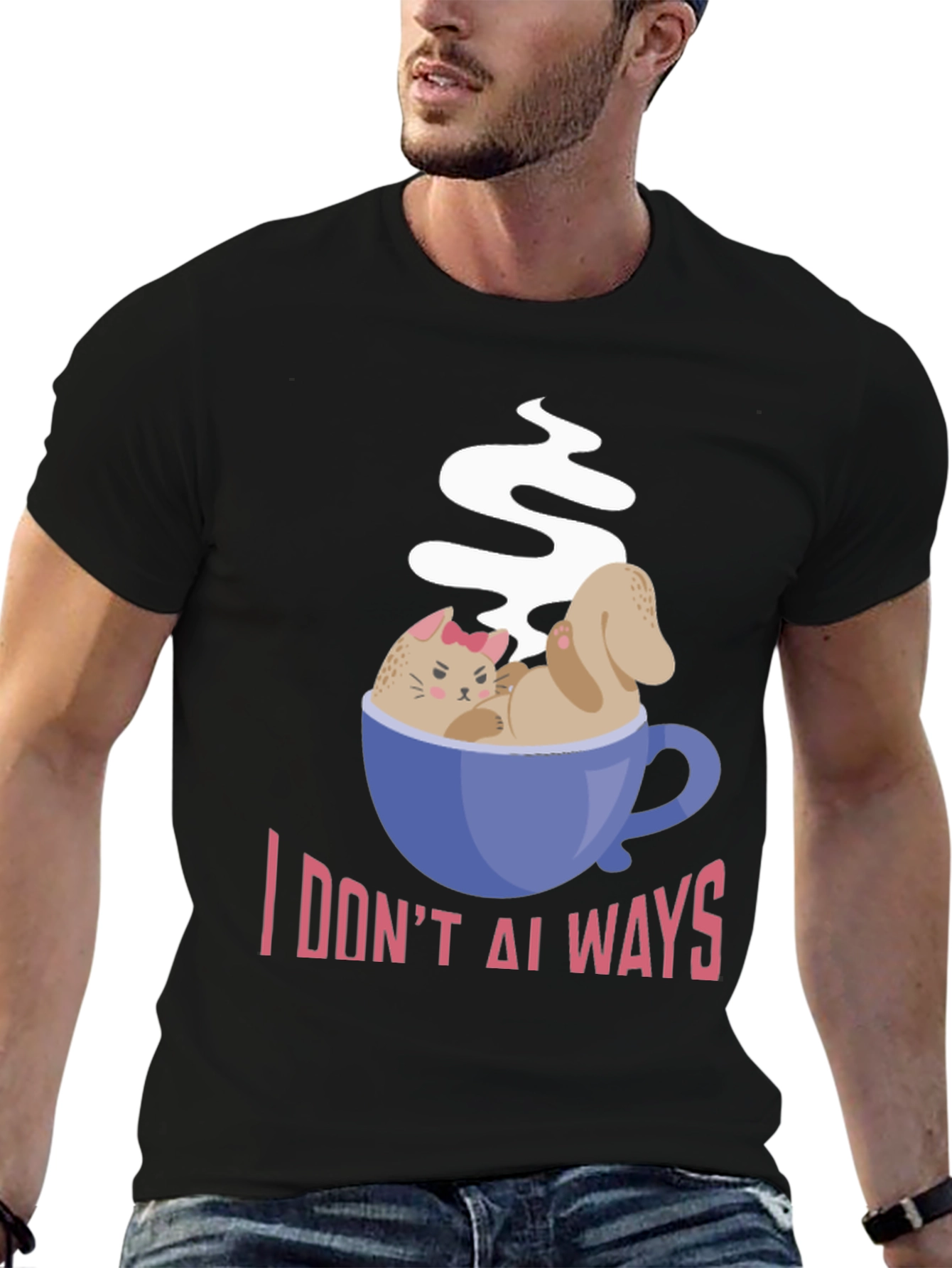 I DONT ALWAYS Need Coffee Graphic T-Shirt