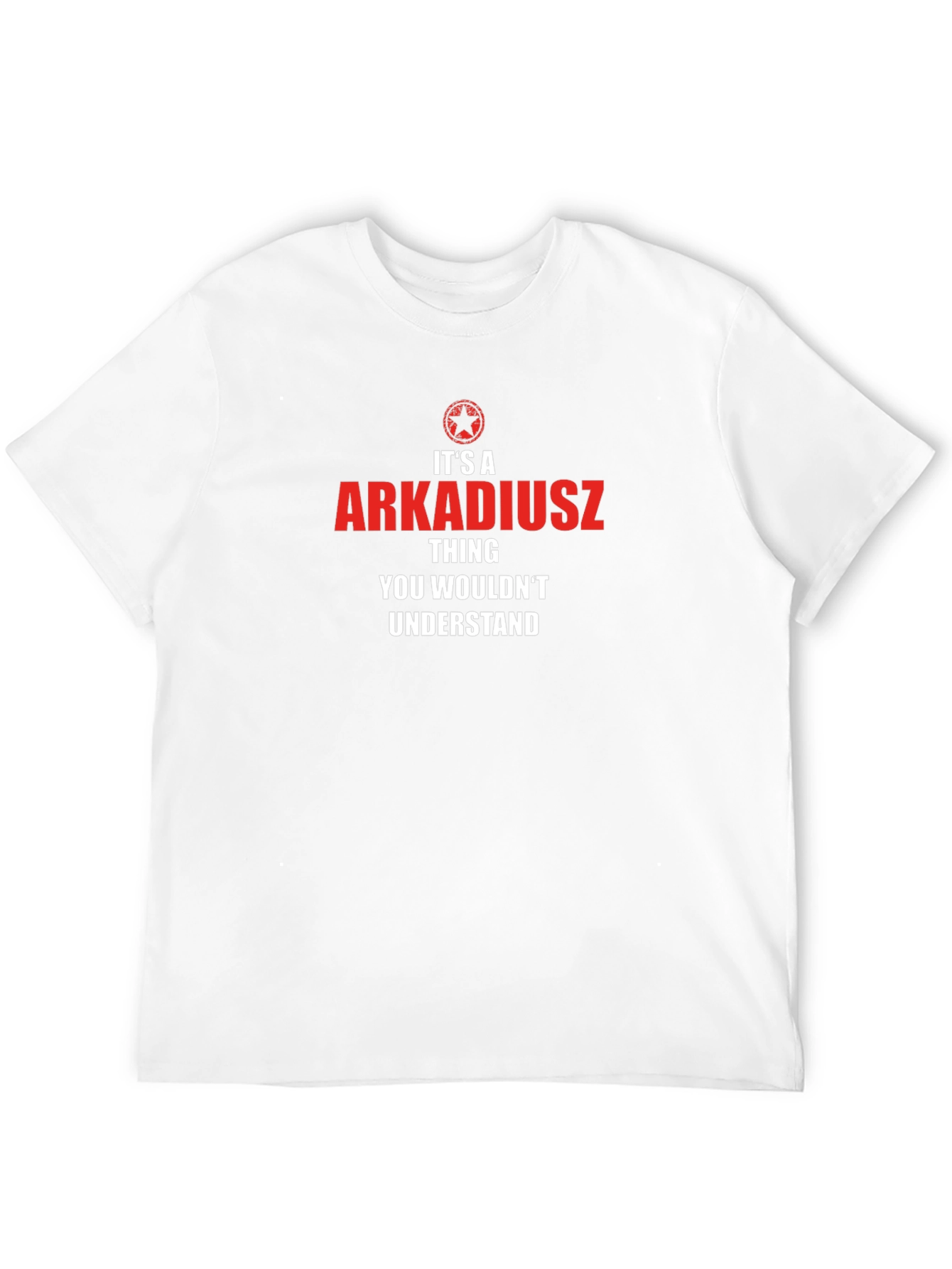 Its A Arkadiusz Thing T-Shirt