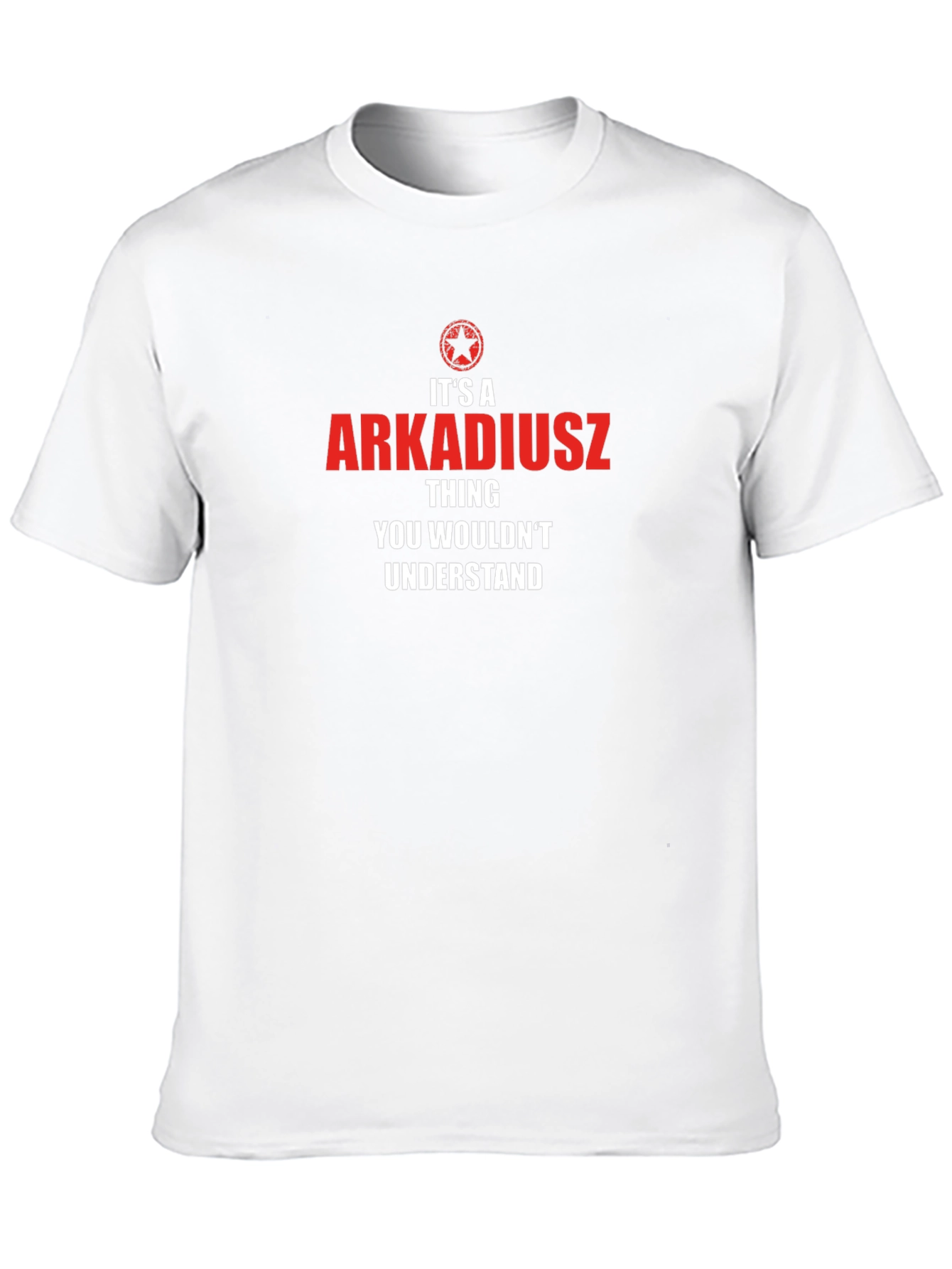 Its A Arkadiusz Thing T-Shirt