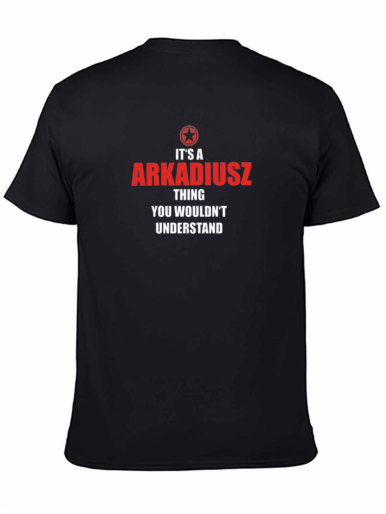 Its A Arkadiusz Thing T-Shirt