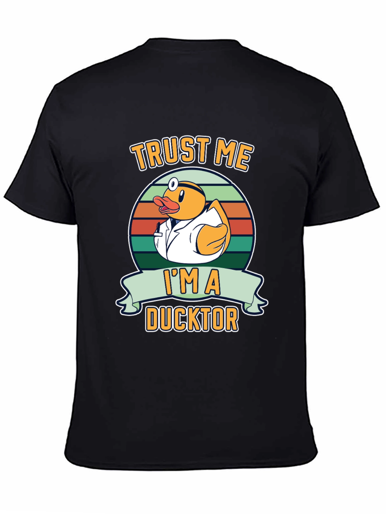 Trust Me Im a Ducktor Graphic T-Shirt