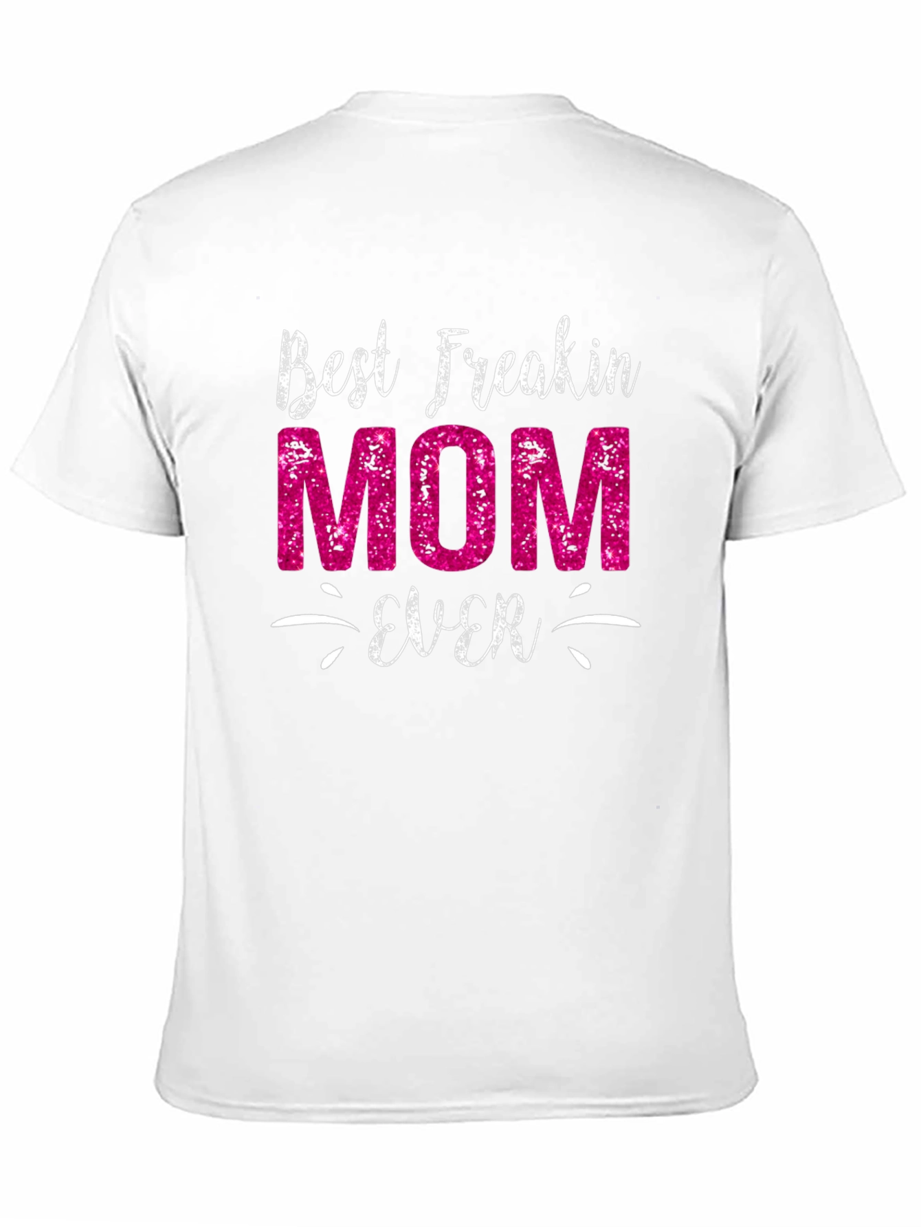 Best Freakin Mom Ever Graphic Tee