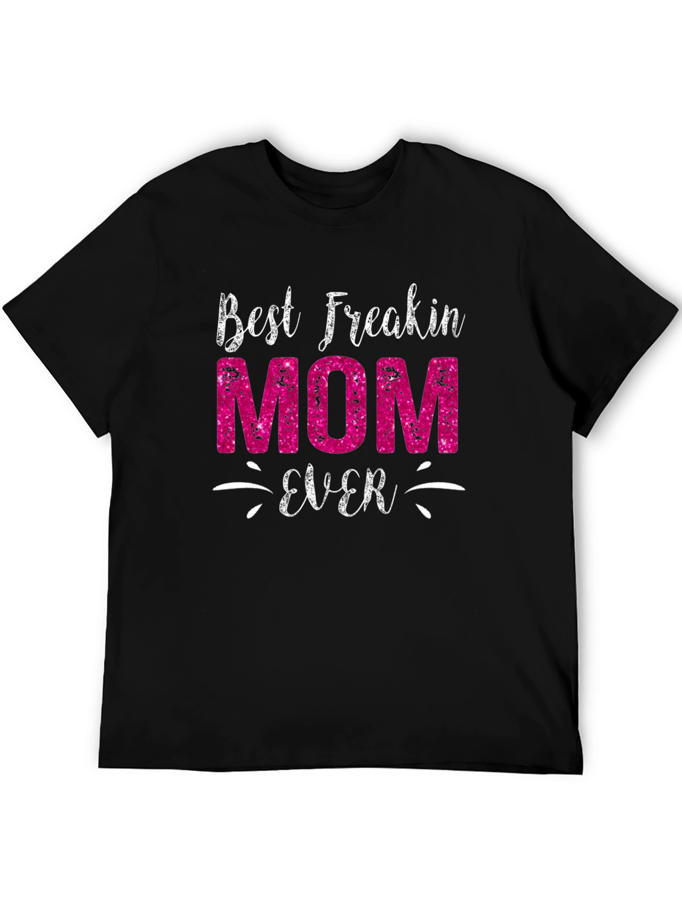 Best Freakin Mom Ever Graphic Tee