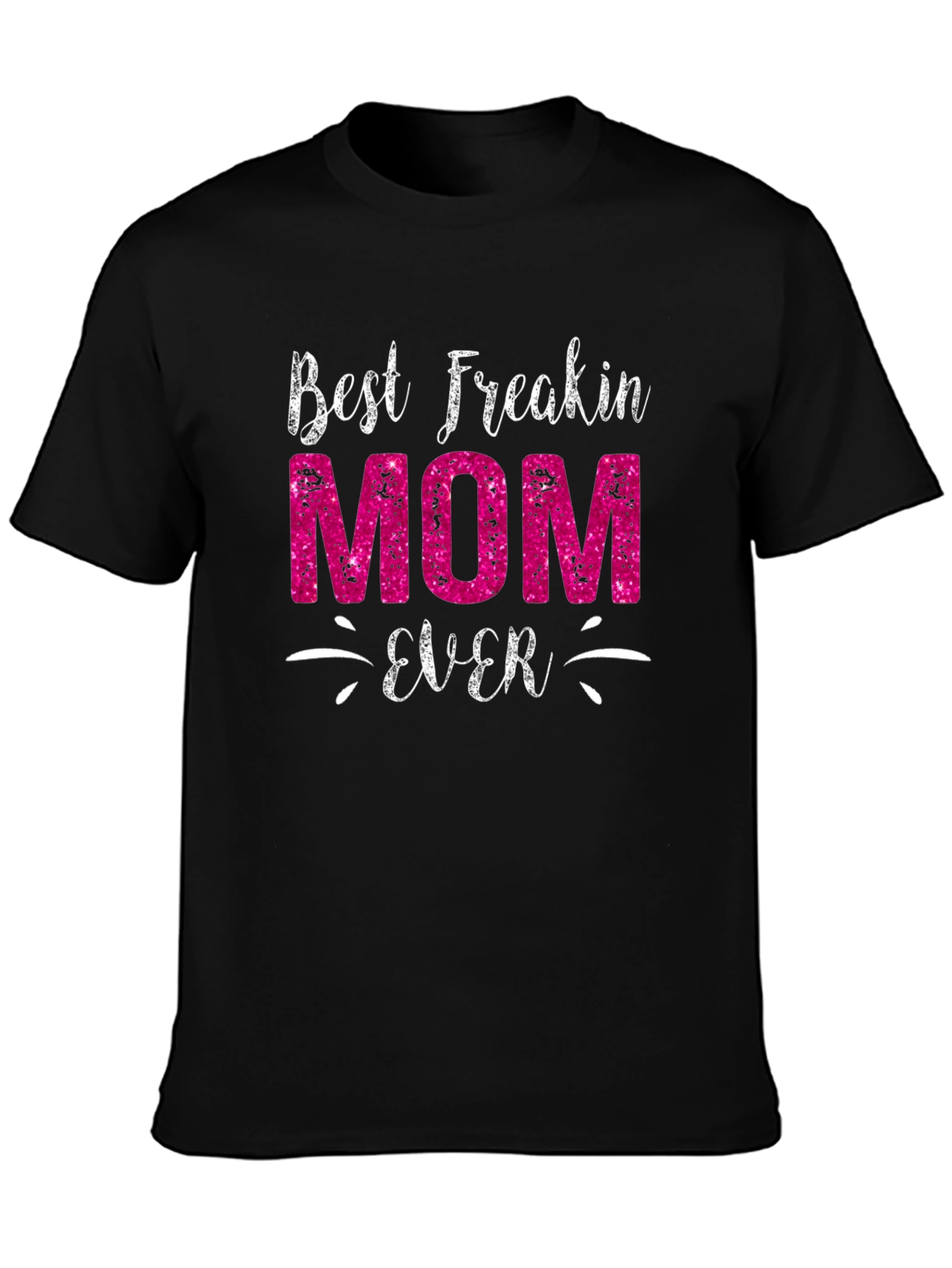 Best Freakin Mom Ever Graphic Tee