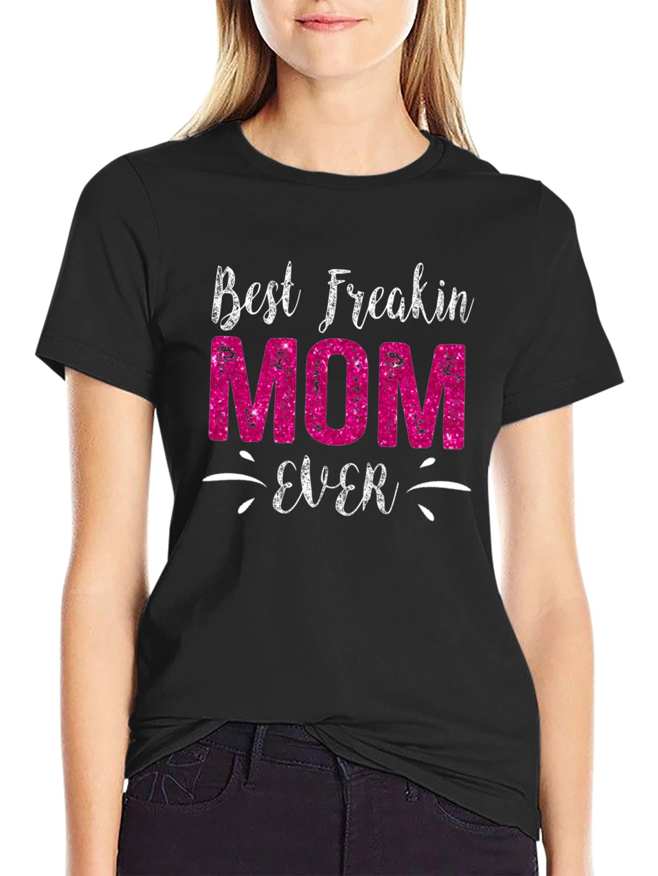 Best Freakin Mom Ever Graphic Tee