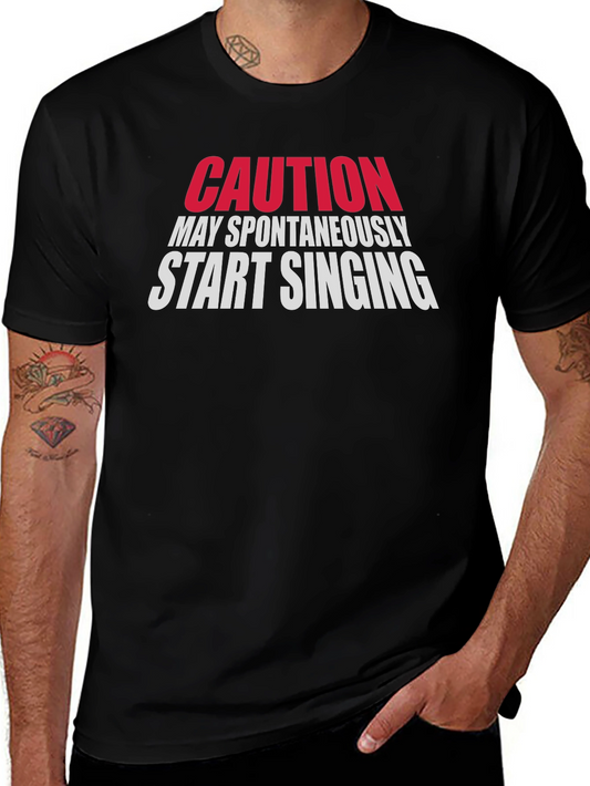 Caution May Spontaneously Start Singing Black T-Shirt