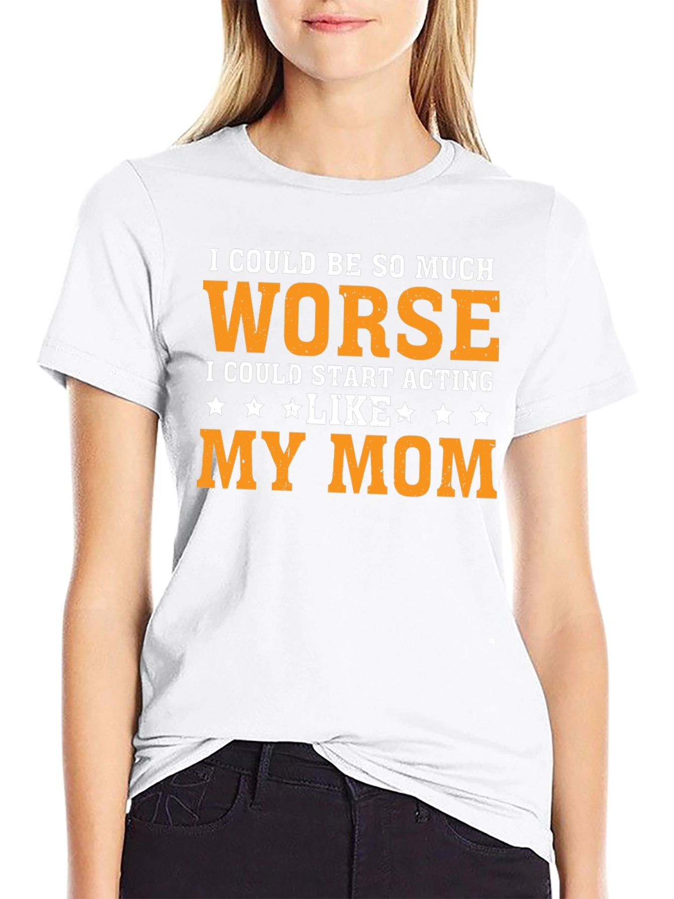 Worse Than Mom T-Shirt