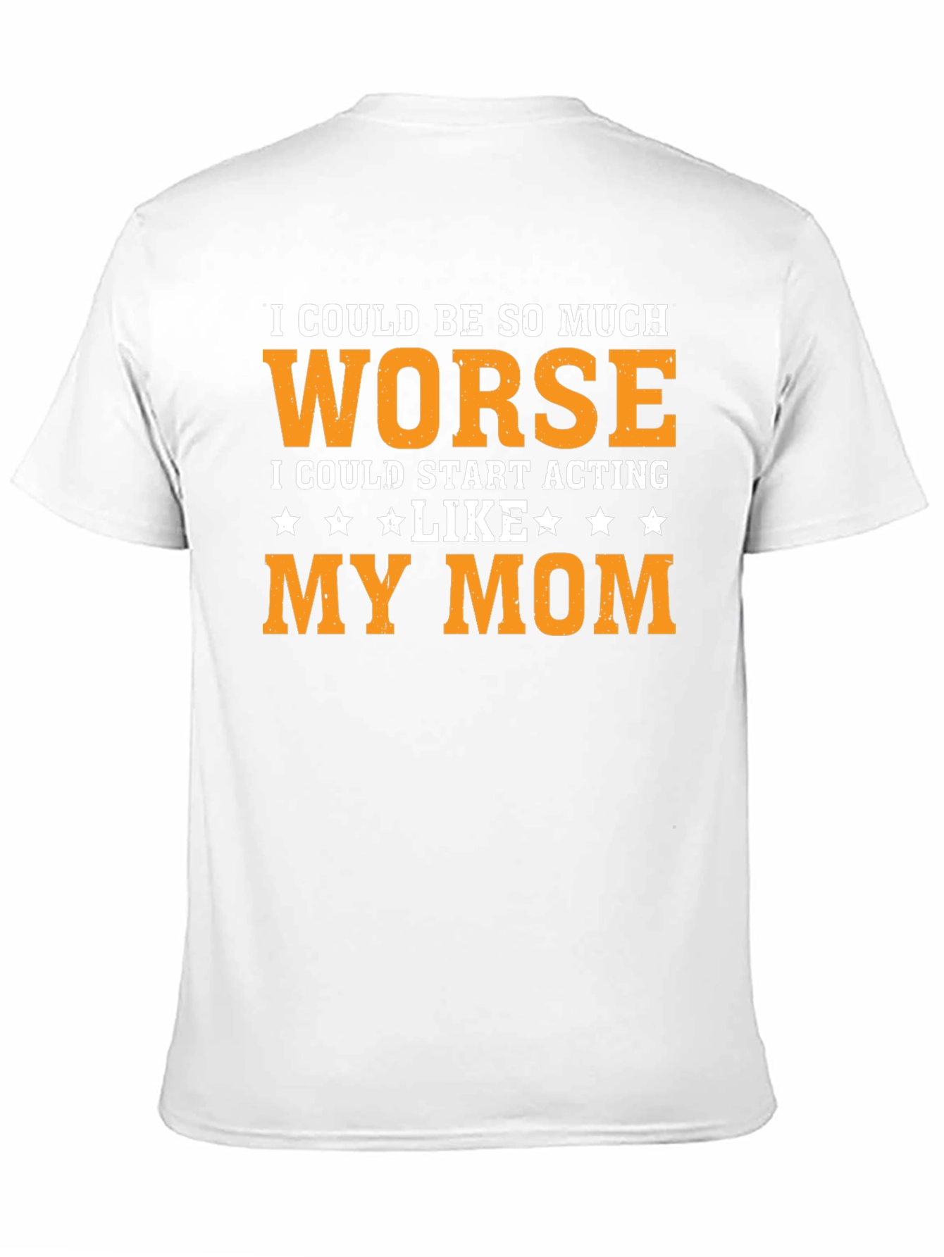 Worse Than Mom T-Shirt