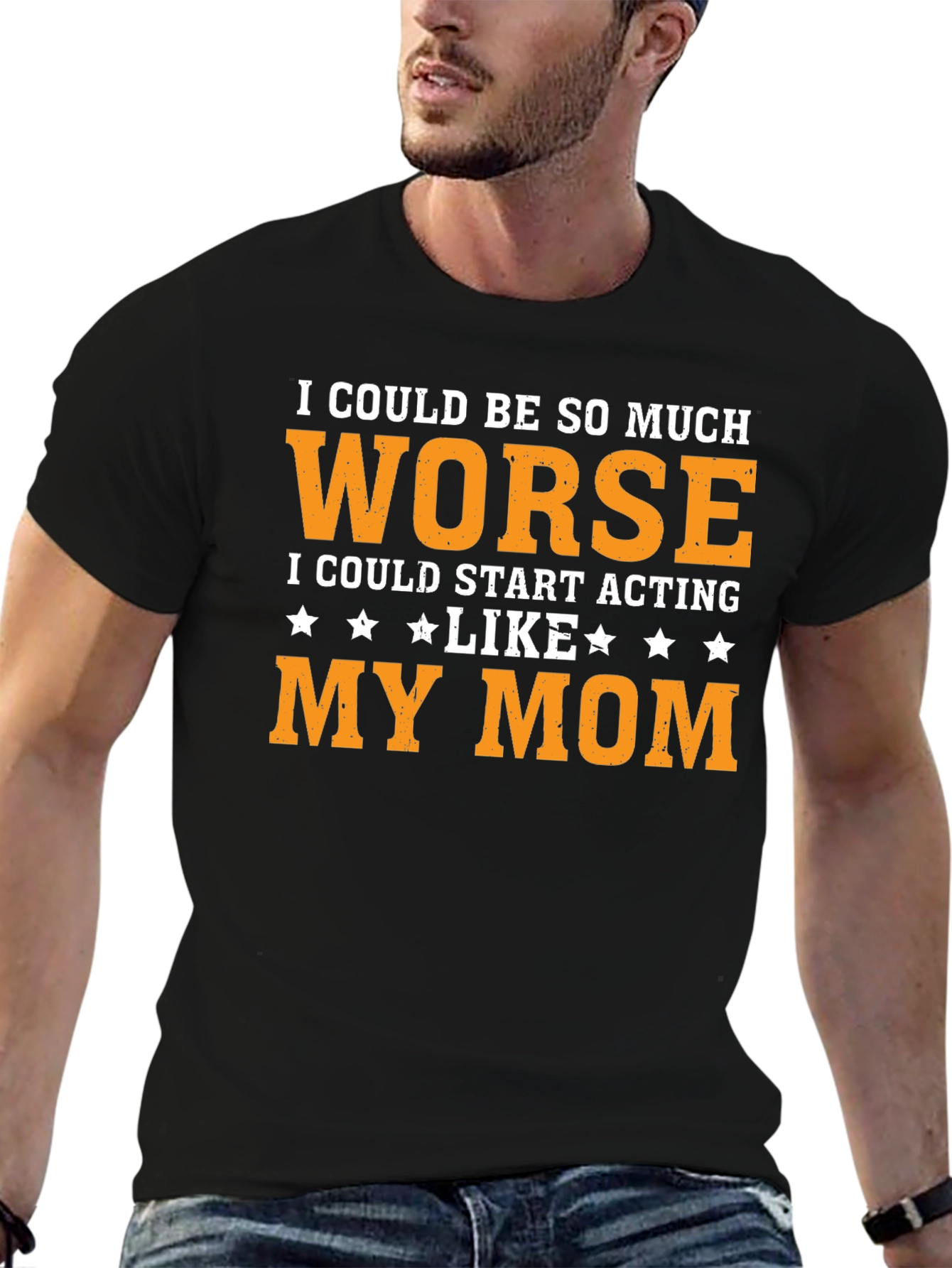 Worse Than Mom T-Shirt