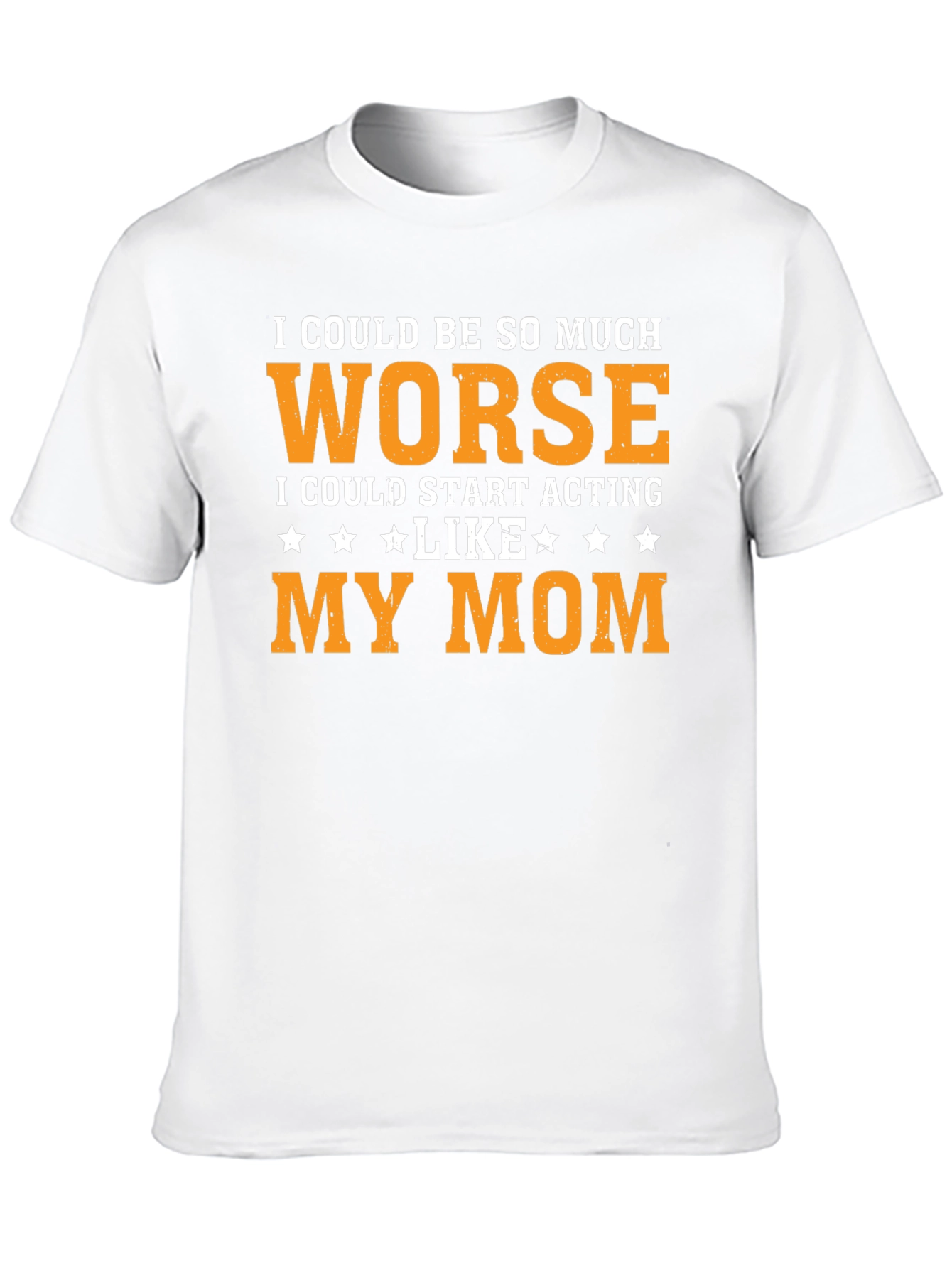 Worse Than Mom T-Shirt