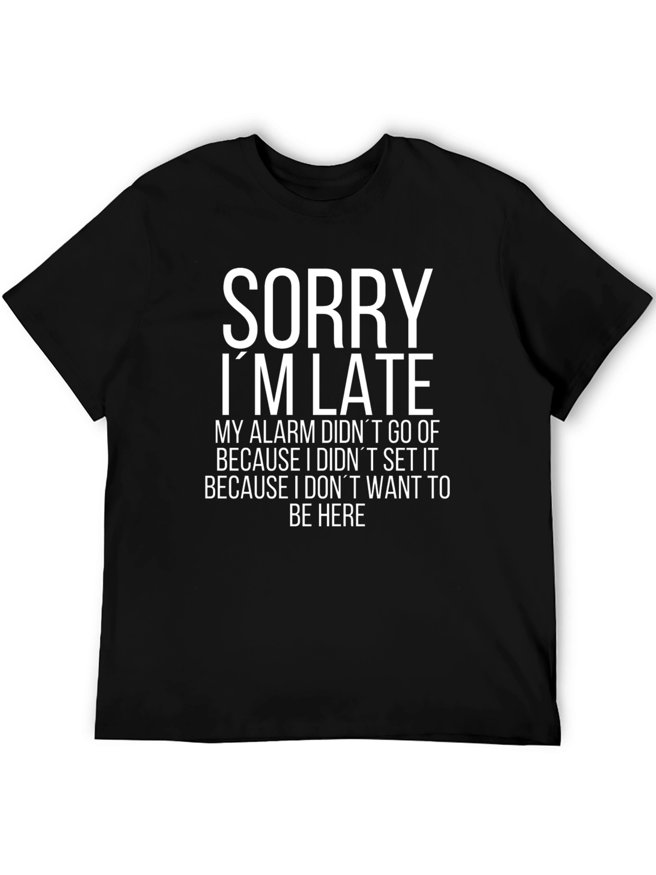 Funny Sorry Im Late Graphic T-Shirt