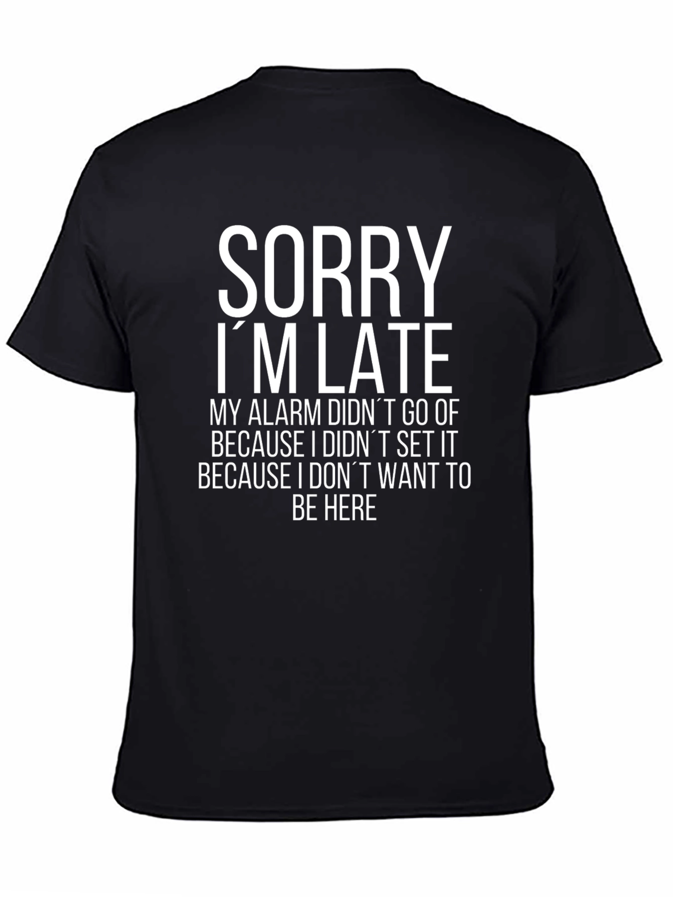 Funny Sorry Im Late Graphic T-Shirt