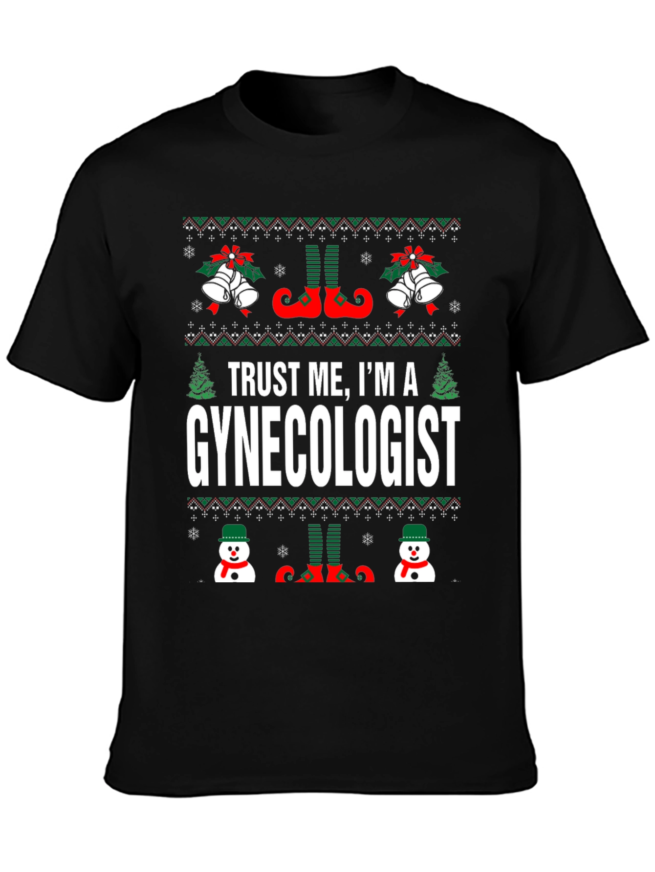 Trust Me Im A Gynecologist Ugly Christmas Sweater T-Shirt