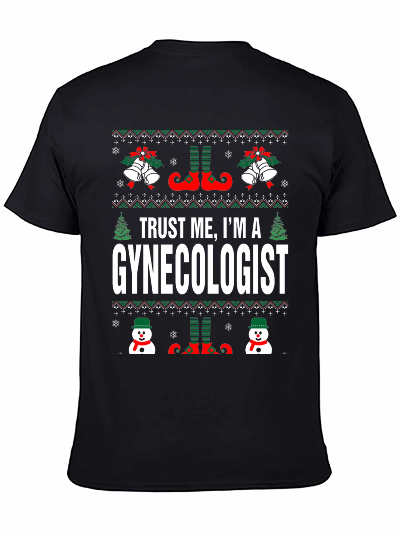 Trust Me Im A Gynecologist Ugly Christmas Sweater T-Shirt