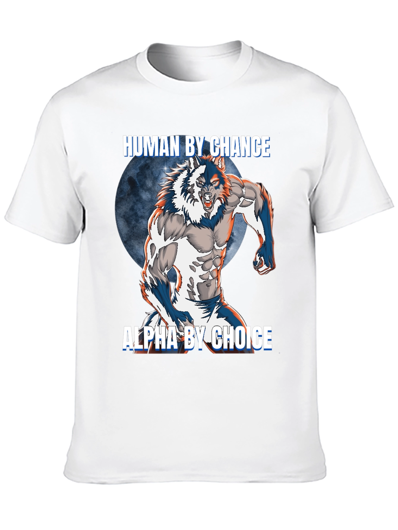 Human By Chance Alpha By Choice T-Shirt