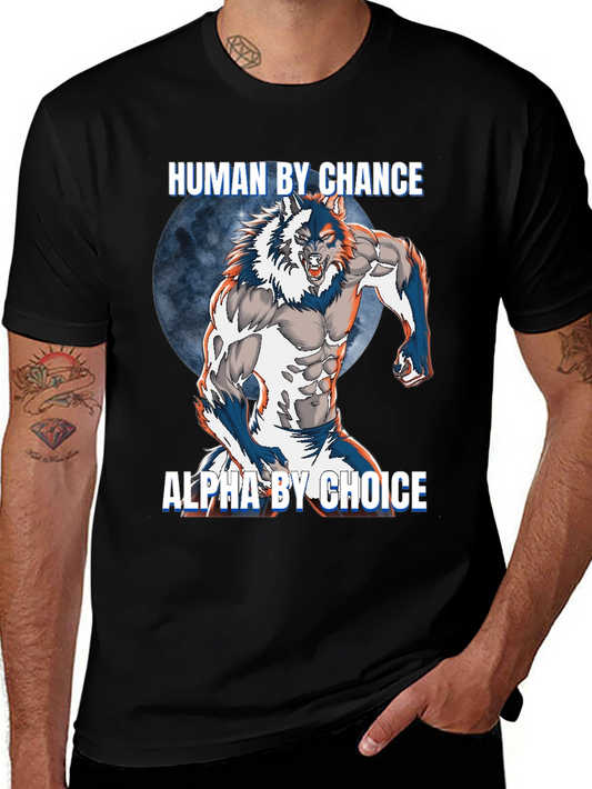 Human By Chance Alpha By Choice T-Shirt