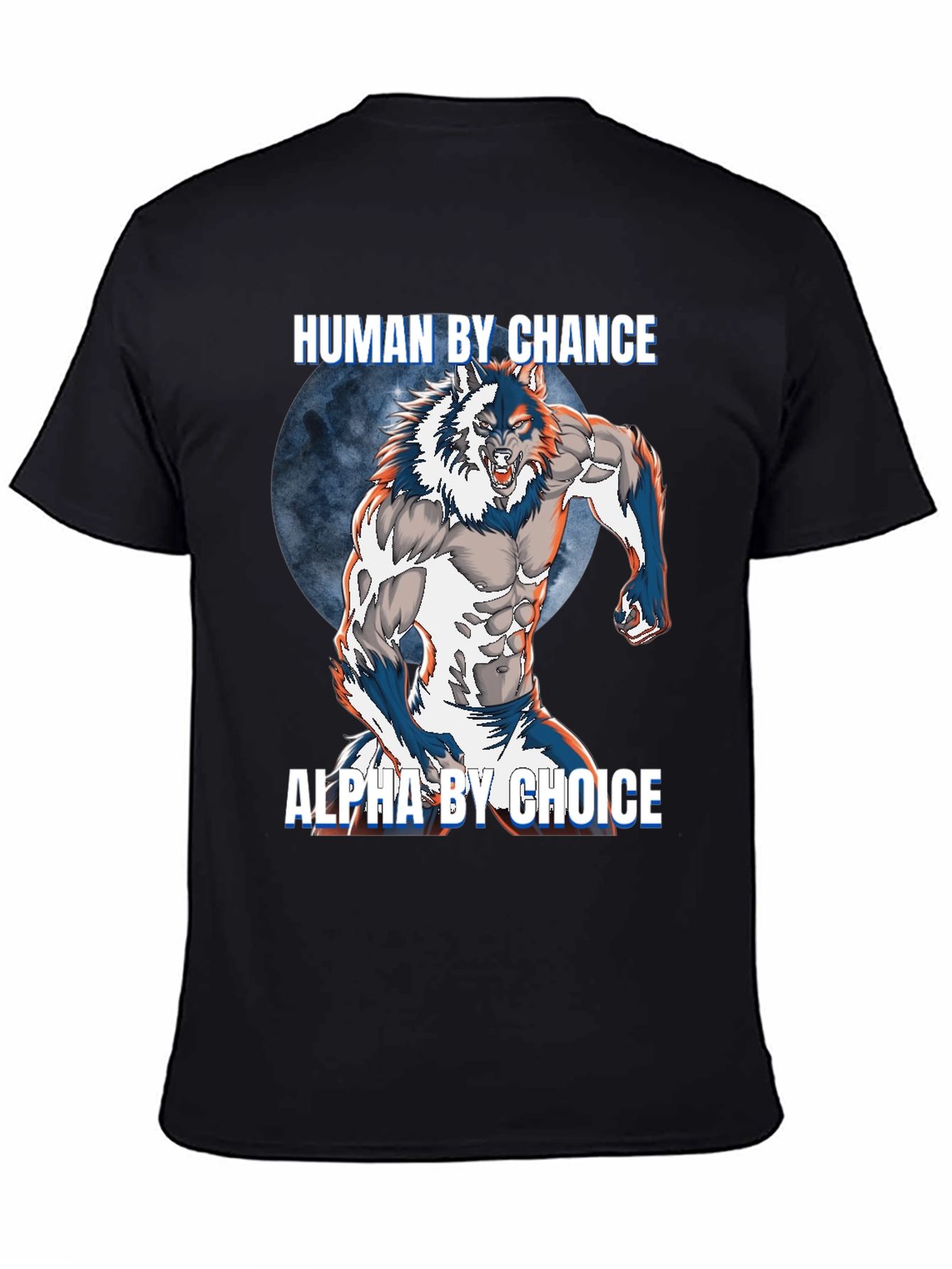 Human By Chance Alpha By Choice T-Shirt