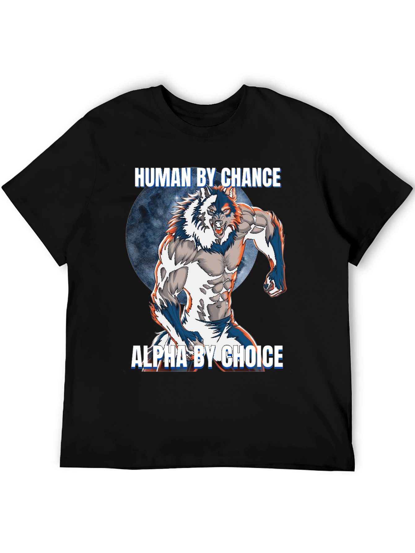 Human By Chance Alpha By Choice T-Shirt