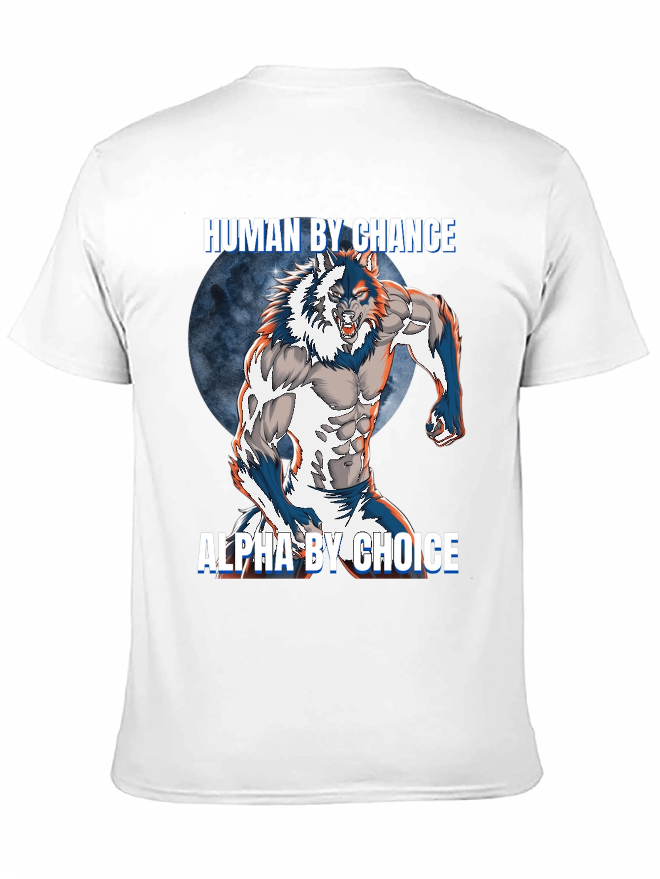 Human By Chance Alpha By Choice T-Shirt