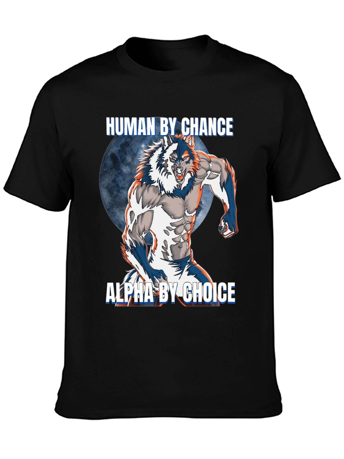 Human By Chance Alpha By Choice T-Shirt