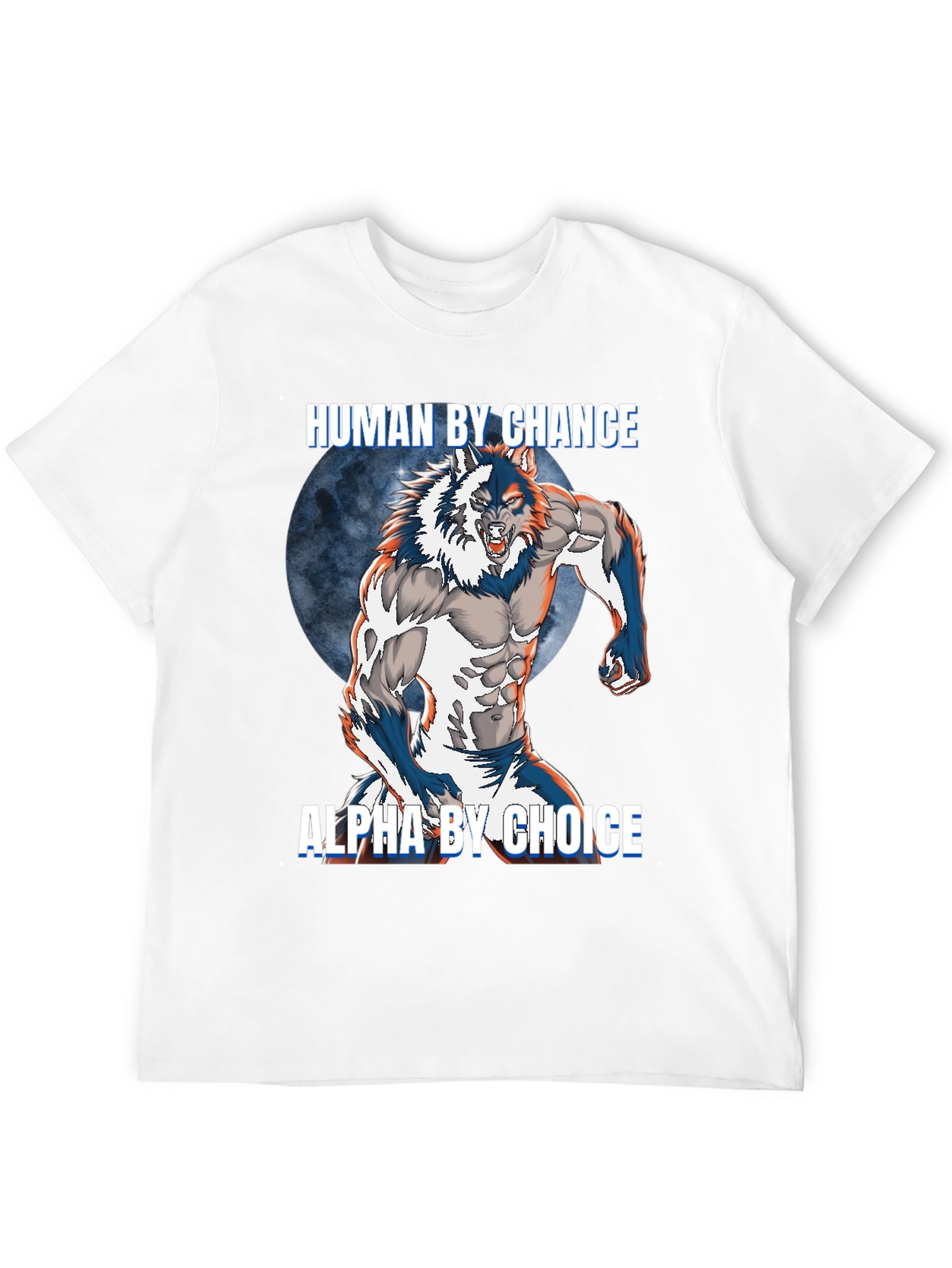 Human By Chance Alpha By Choice T-Shirt