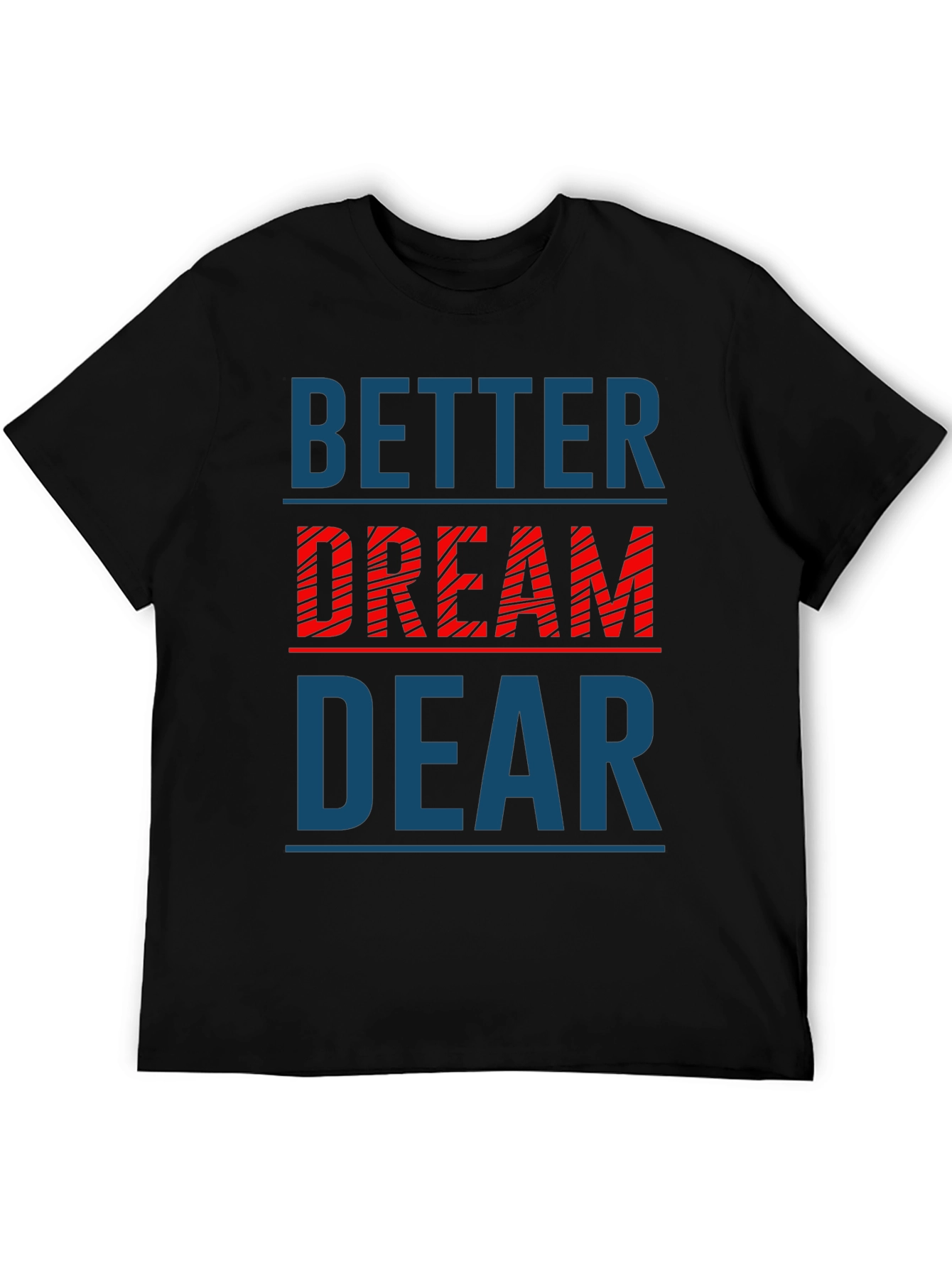 Better Dream Dear Graphic Tee - Stylish Comfort
