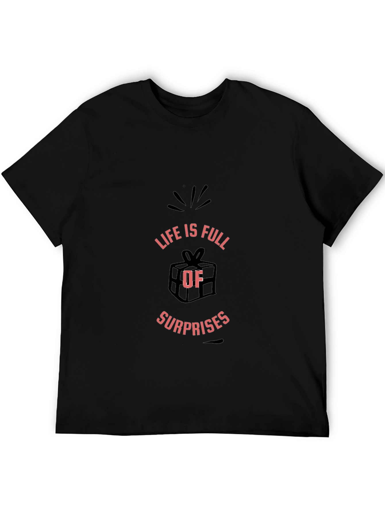 Life Is Full Of Surprises Black T-Shirt