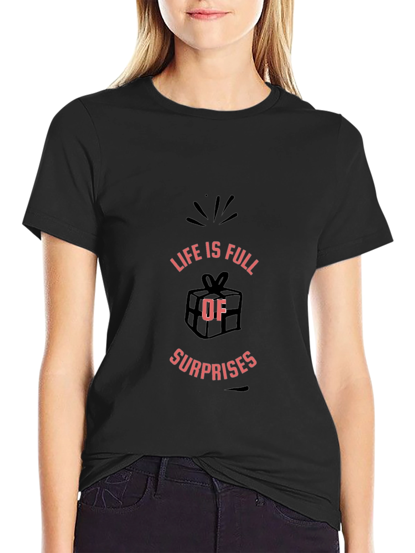 Life Is Full Of Surprises Black T-Shirt