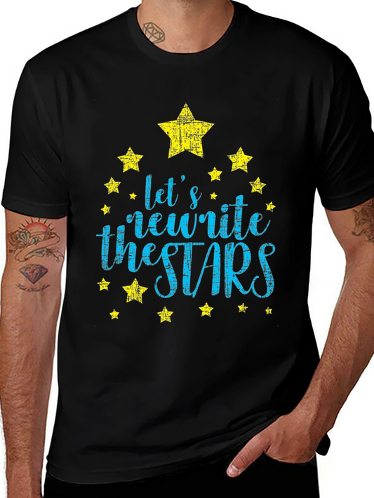 Lets Rewrite the Stars Graphic Tee