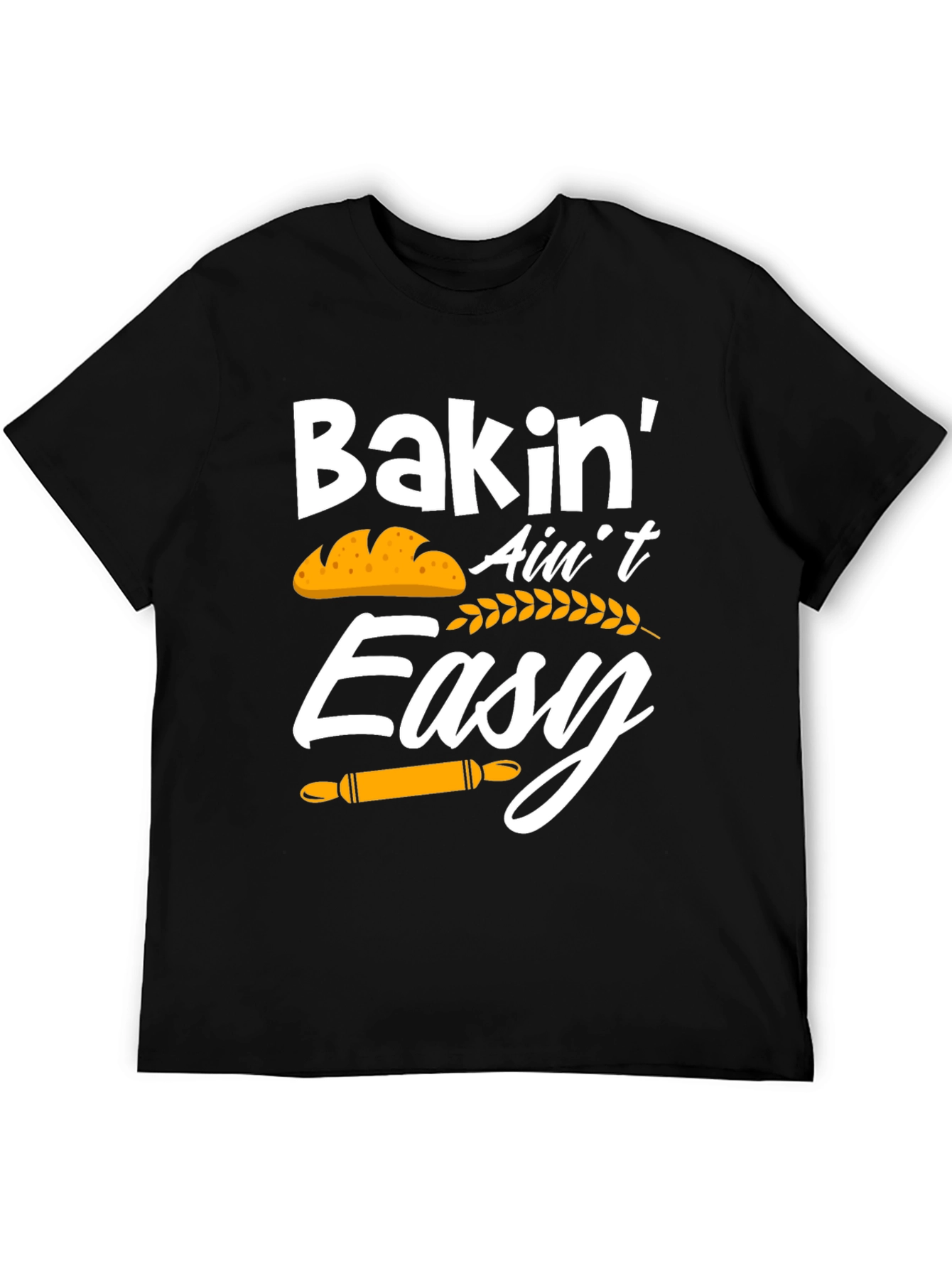 Bakin Aint Easy Graphic T-Shirt